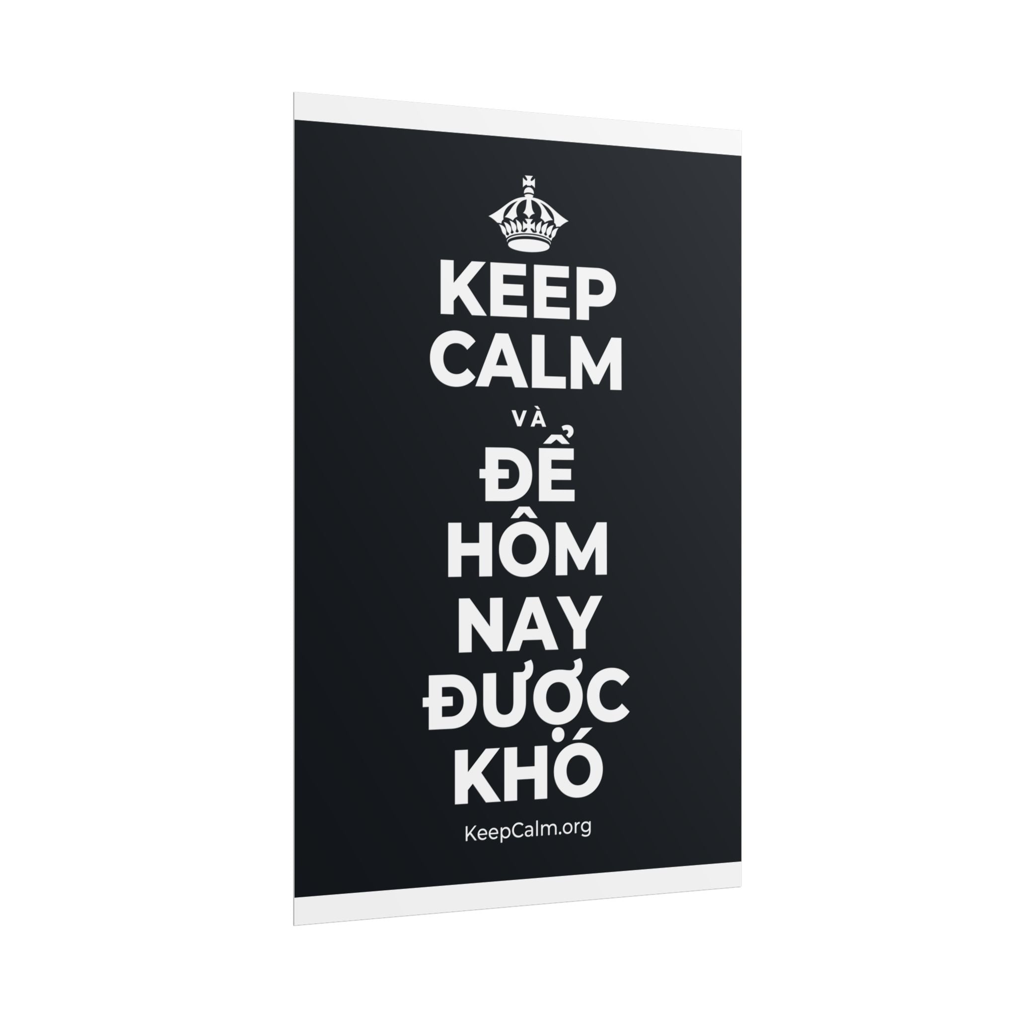 KEEP CALM VÀ ĐỂ HÔM NAY ĐƯỢC KHÓ Poster (Dark)