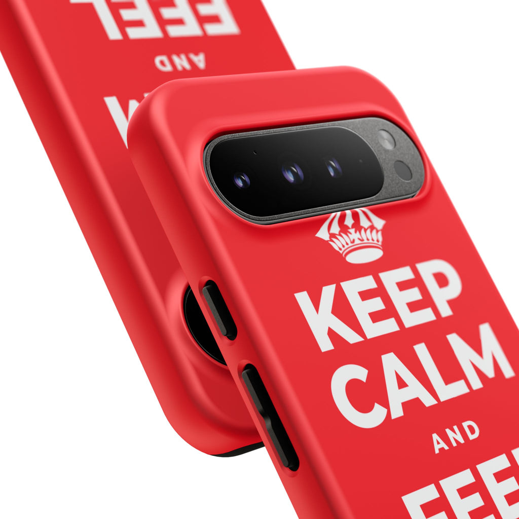 KEEP CALM AND FEEL YOUR FEET Phone Case