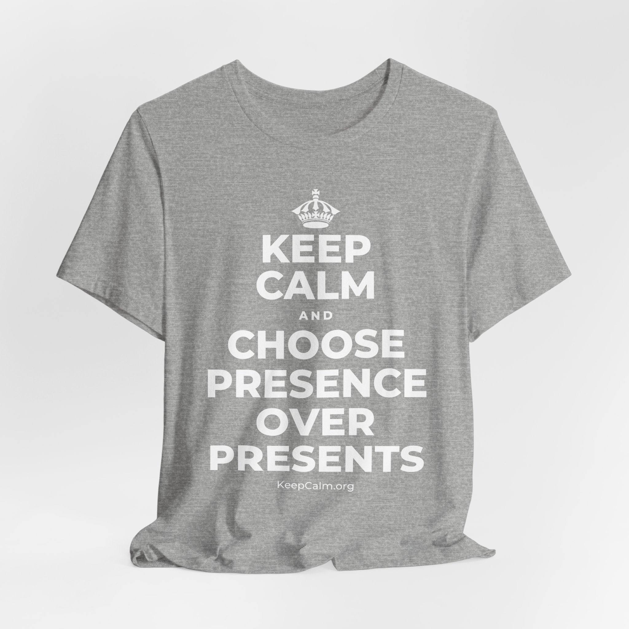 KEEP CALM AND CHOOSE PRESENCE OVER PRESENTS T-Shirt (White–Asphalt)