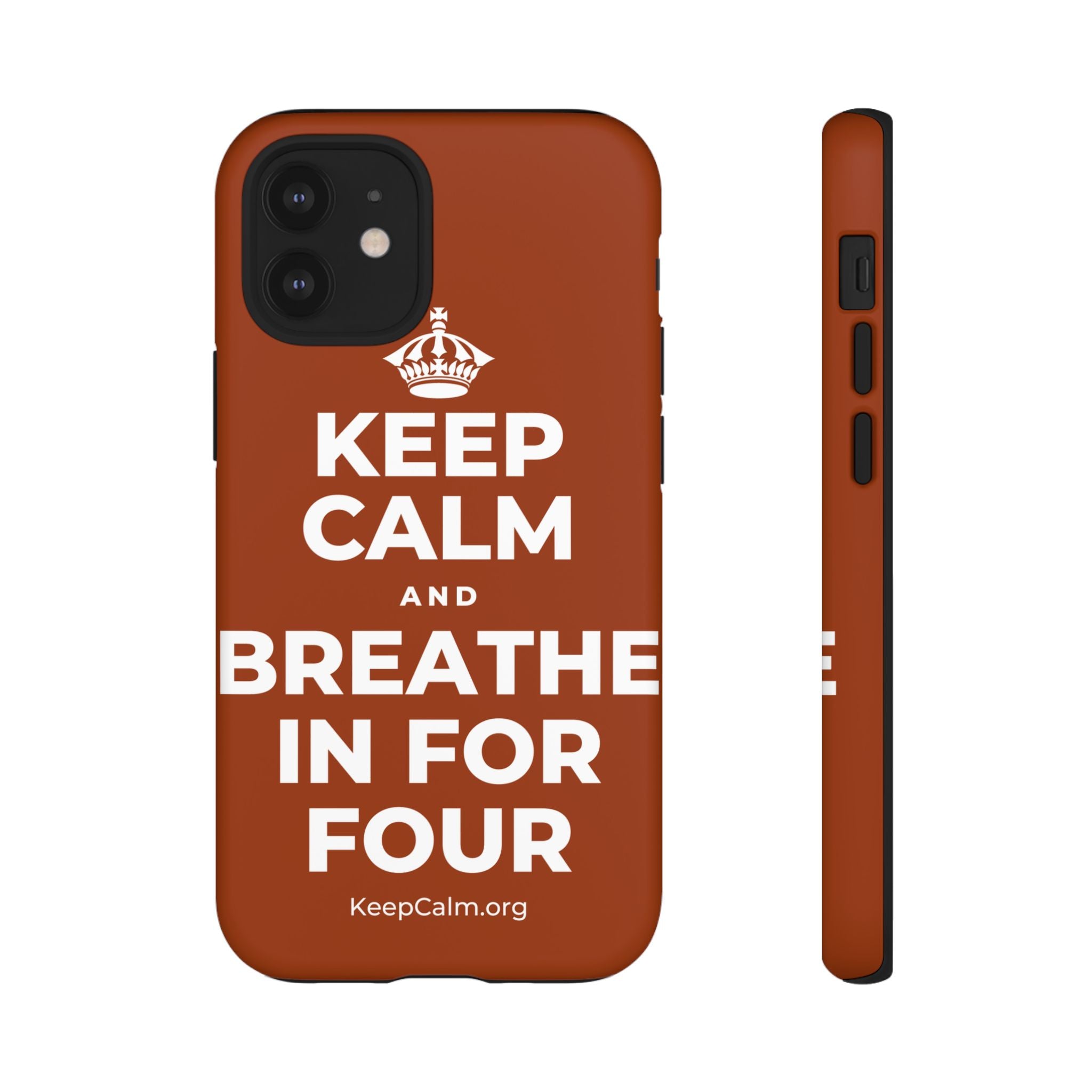 KEEP CALM AND BREATHE IN FOR FOUR Phone Case