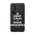 KEEP CALM AND MAKE MEMORIES Phone Case (Dark)