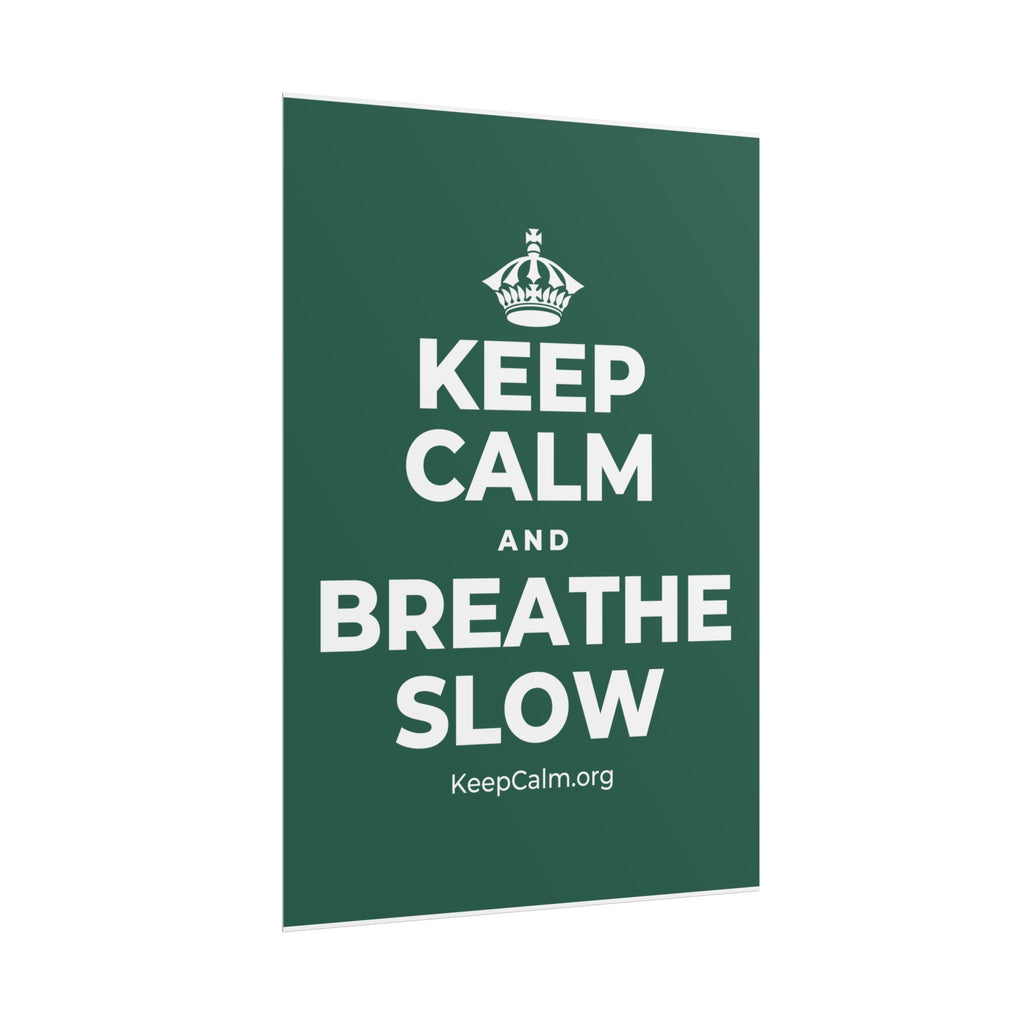 KEEP CALM AND BREATHE SLOW Poster