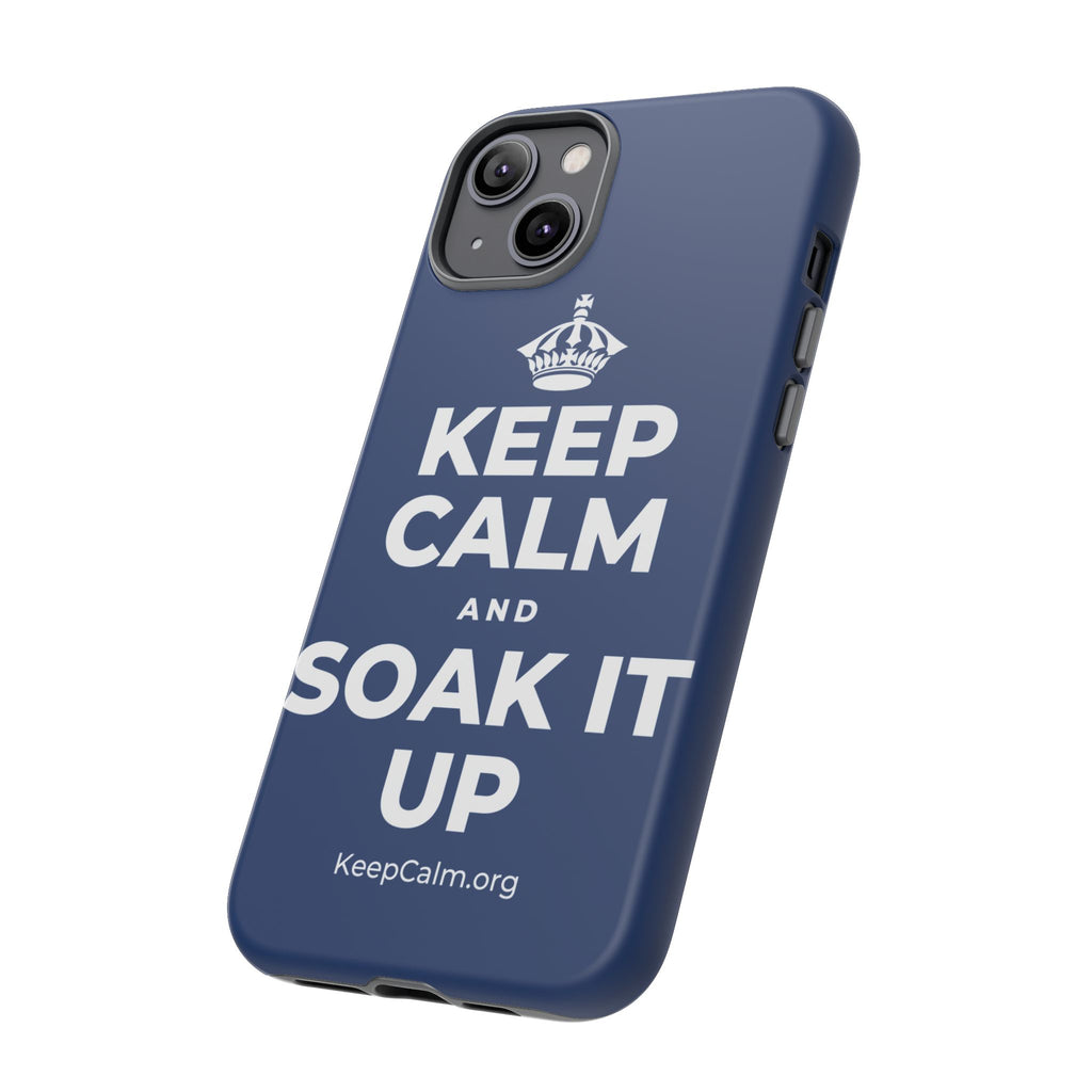 KEEP CALM AND SOAK IT UP Phone Case