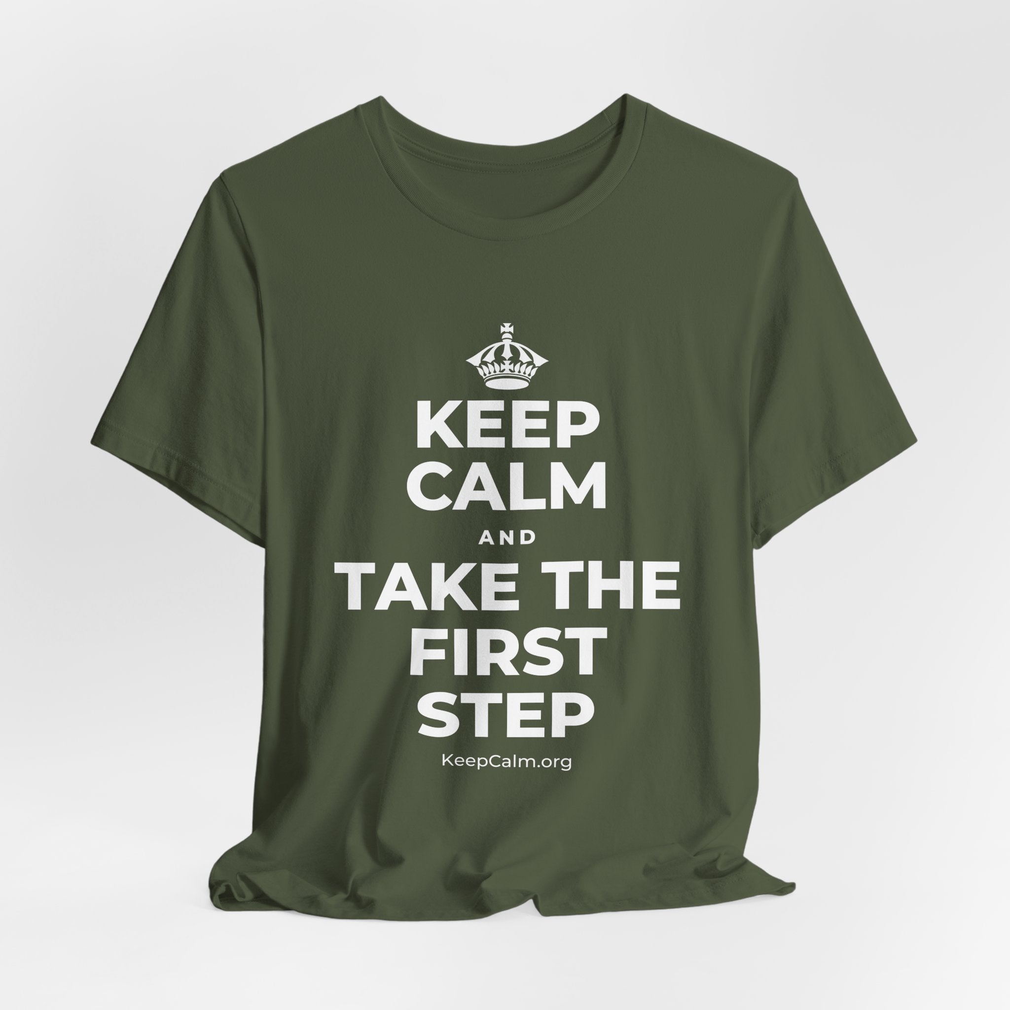KEEP CALM AND TAKE THE FIRST STEP T-Shirt (Military Green–Autumn)