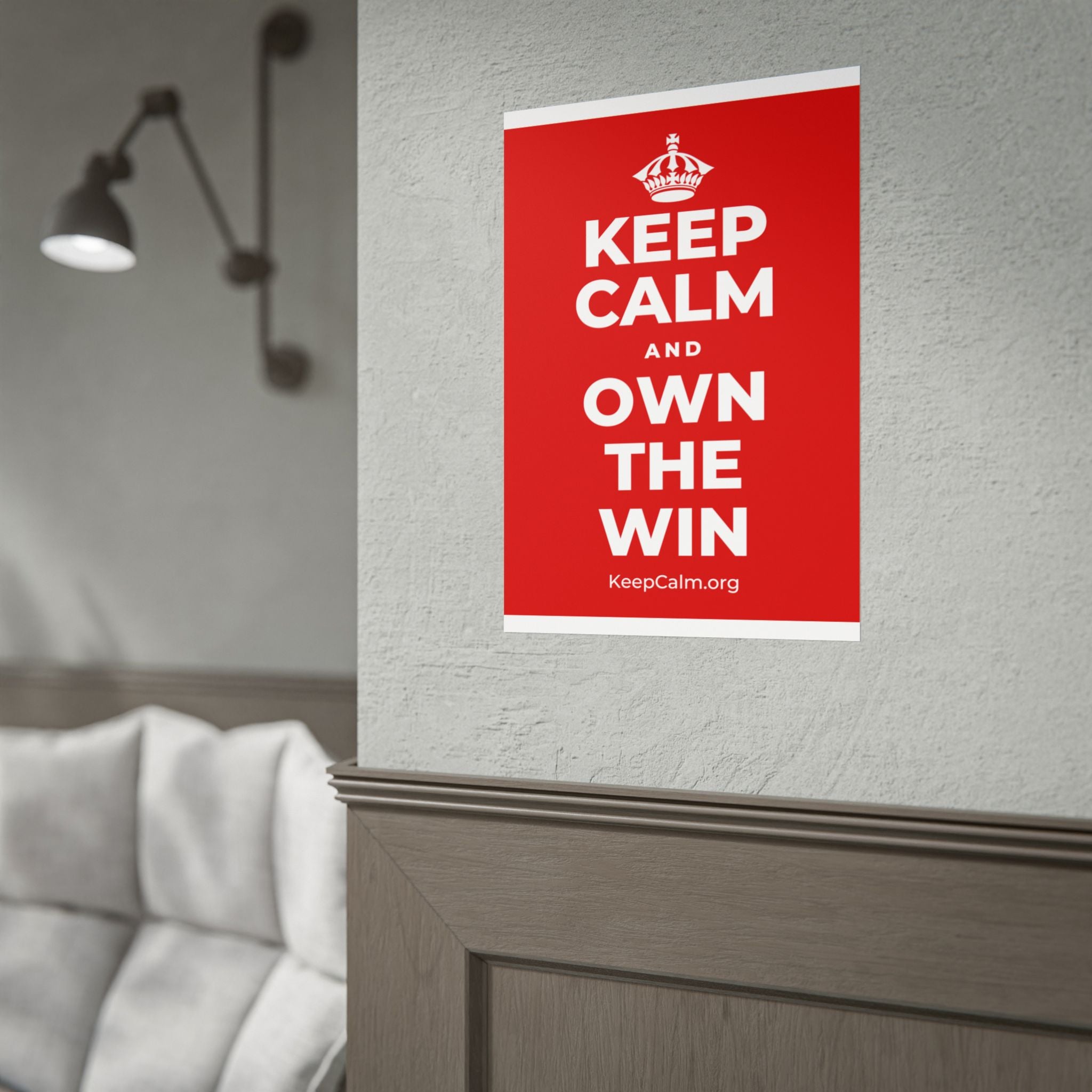 KEEP CALM AND OWN THE WIN Poster