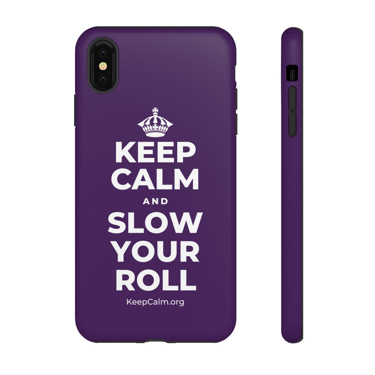 KEEP CALM AND SLOW YOUR ROLL Phone Case