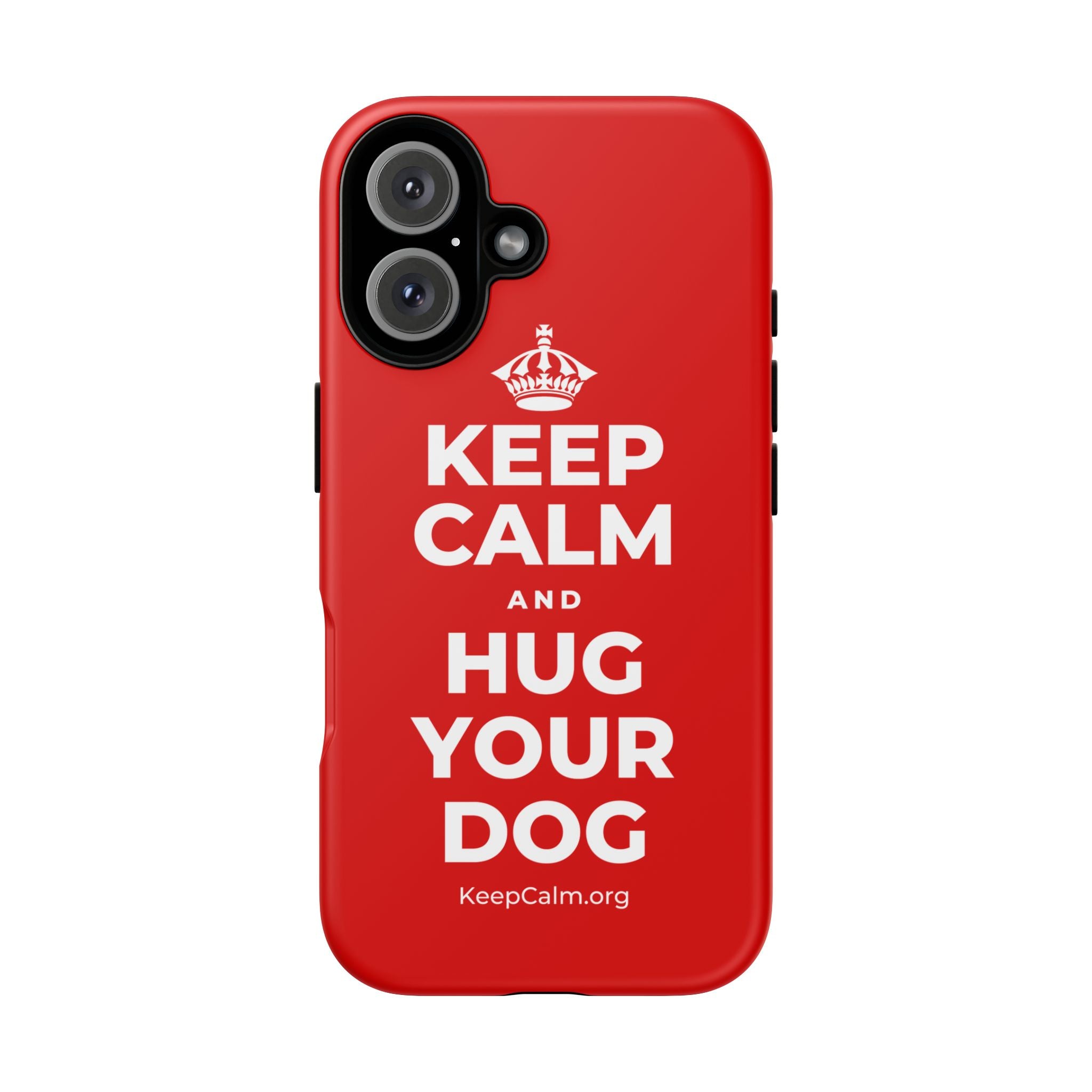 KEEP CALM AND HUG YOUR DOG Phone Case