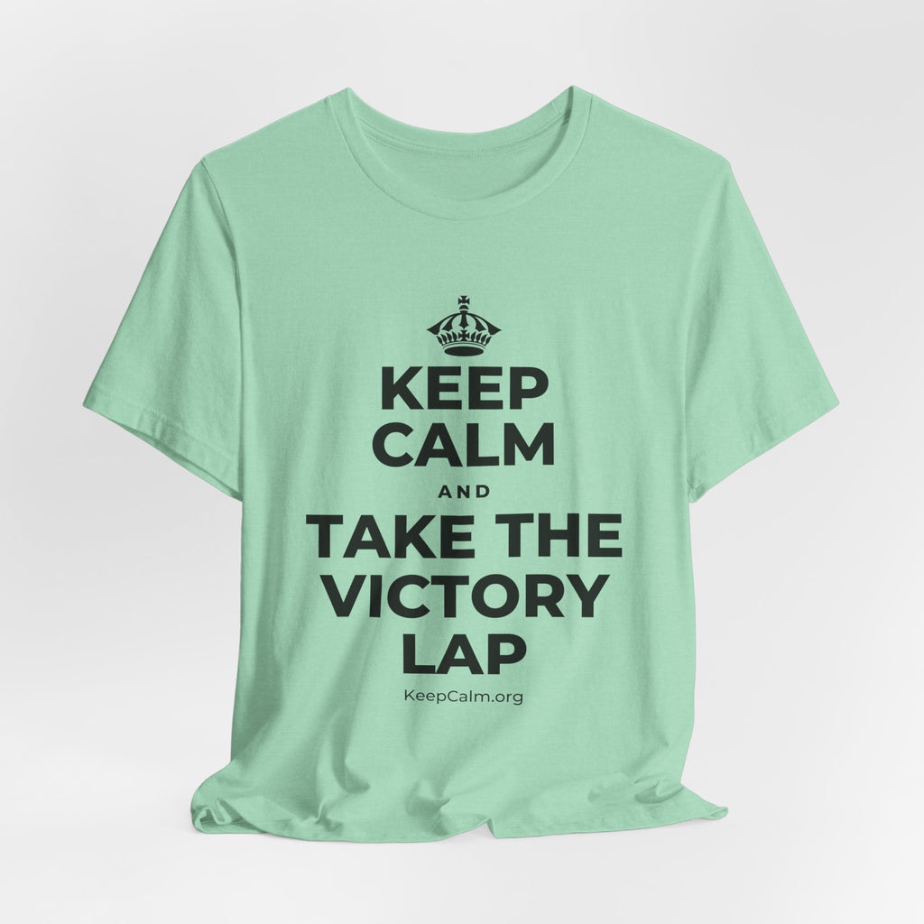 KEEP CALM AND TAKE THE VICTORY LAP T-Shirt (Baby Blue–Silver)