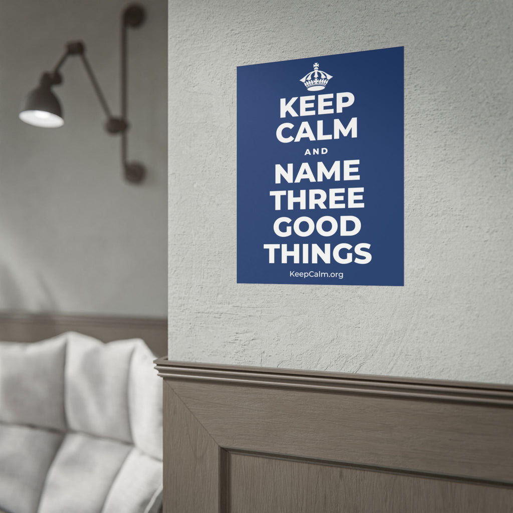 KEEP CALM AND NAME THREE GOOD THINGS Poster