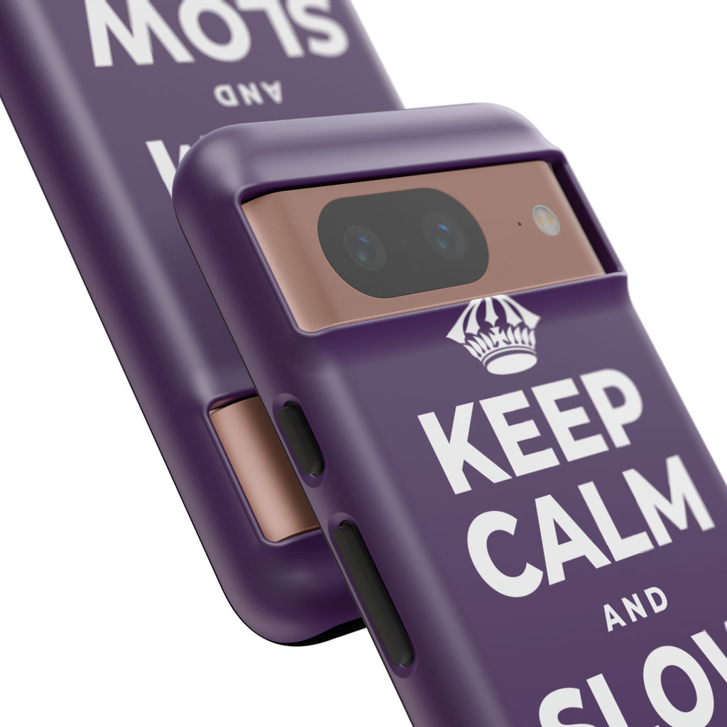 KEEP CALM AND SLOW YOUR ROLL Phone Case