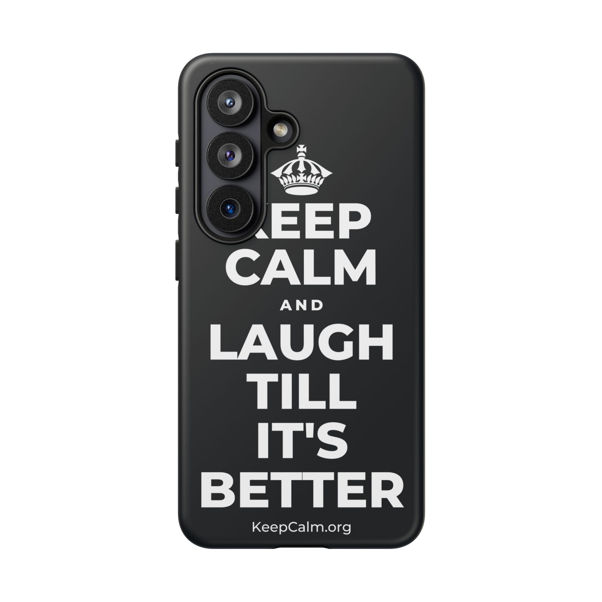 KEEP CALM AND LAUGH TILL IT'S BETTER Phone Case (Dark)
