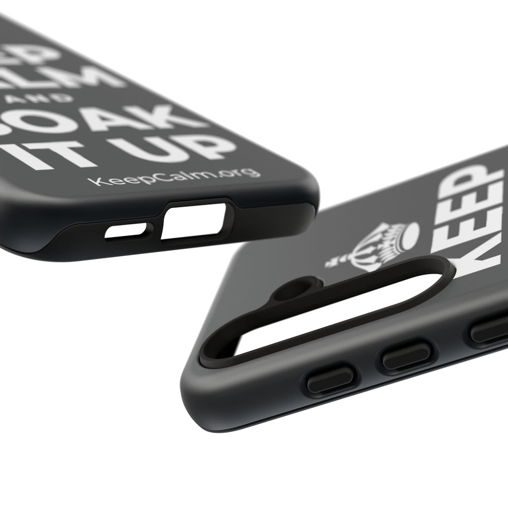 KEEP CALM AND SOAK IT UP Phone Case (Dark)