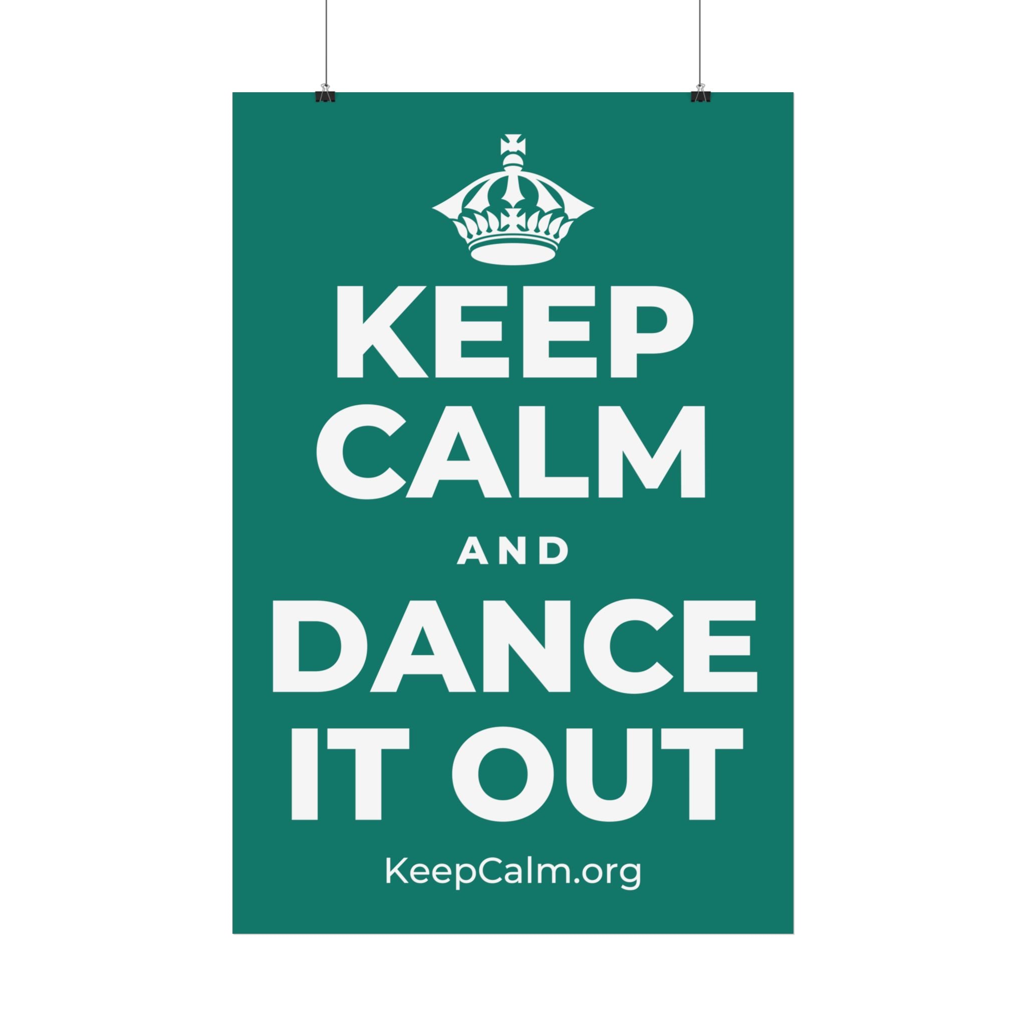 KEEP CALM AND DANCE IT OUT Satin Poster