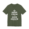 KEEP CALM AND GIVE GRACE T-Shirt (Military Green–Autumn)