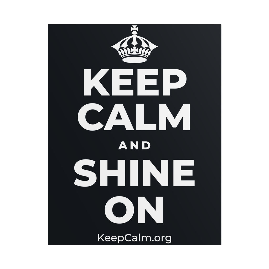 KEEP CALM AND SHINE ON Poster (Dark)
