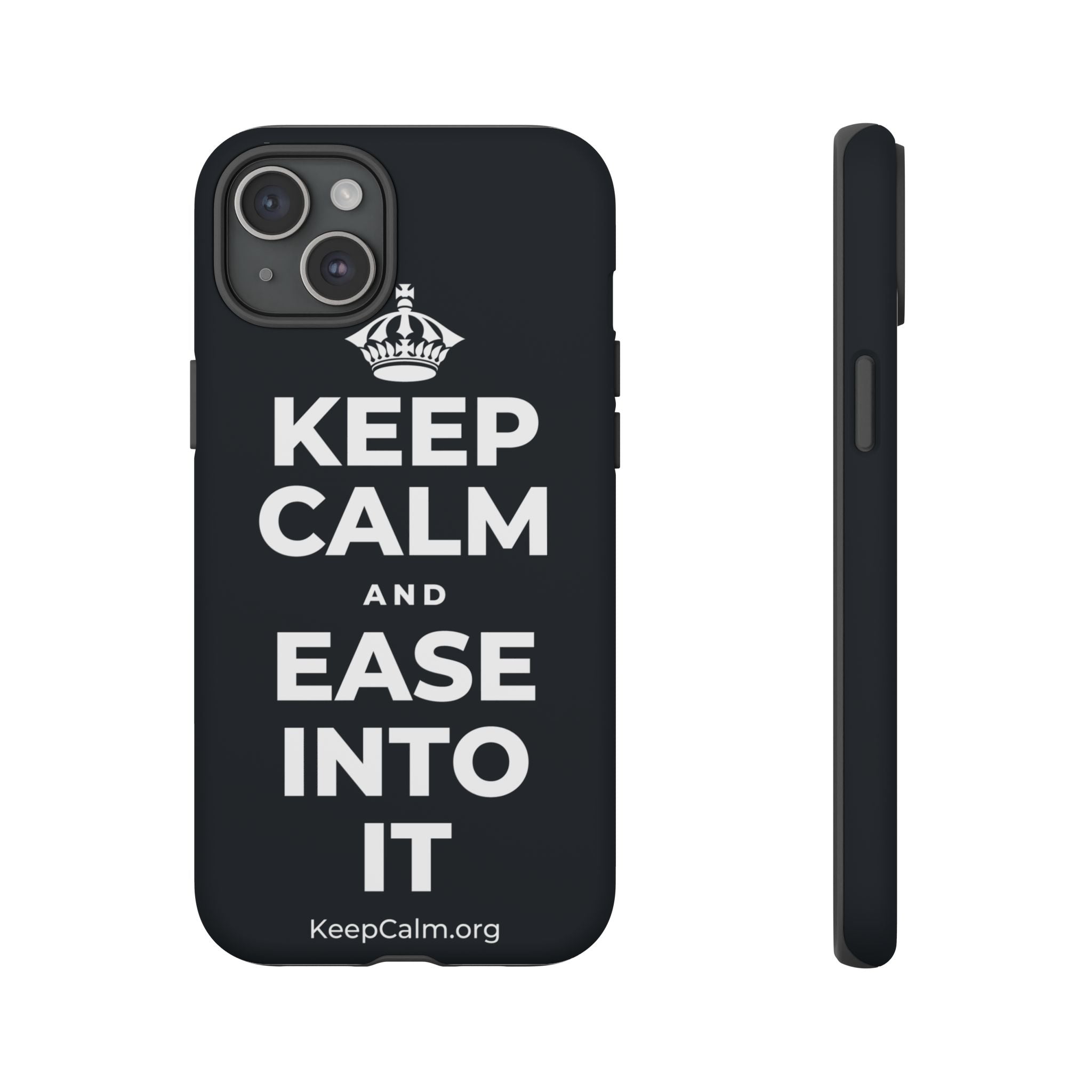 KEEP CALM AND EASE INTO IT Phone Case (Dark)