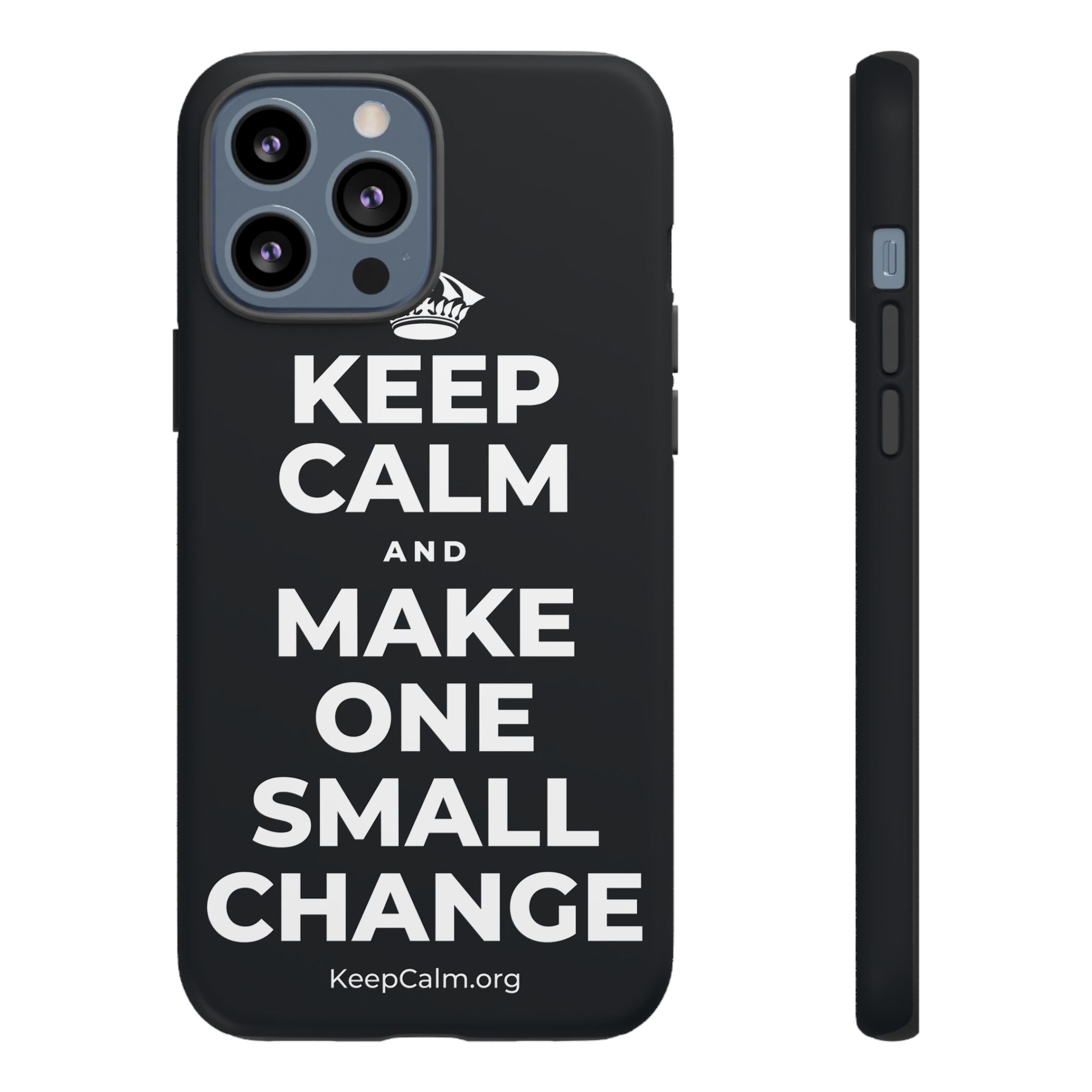 KEEP CALM AND MAKE ONE SMALL CHANGE Phone Case (Dark)