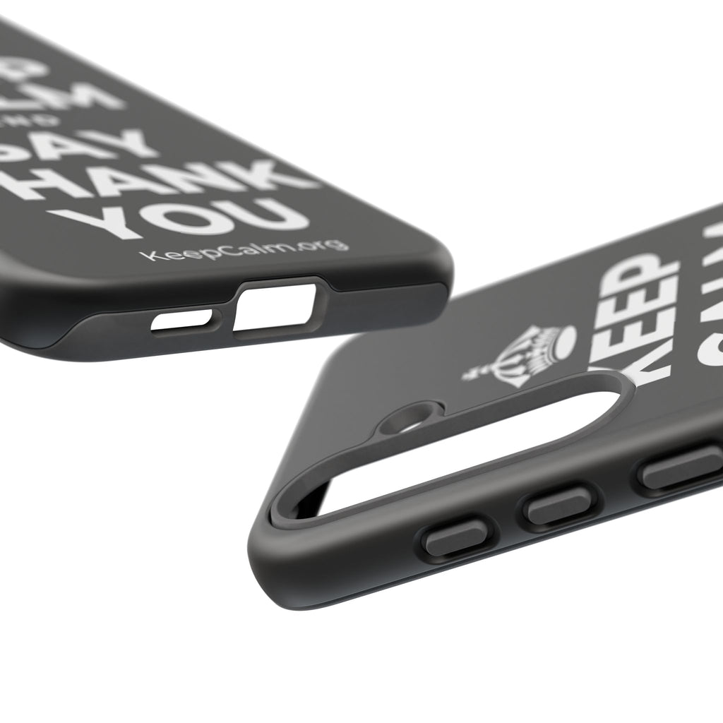 KEEP CALM AND SAY THANK YOU Phone Case