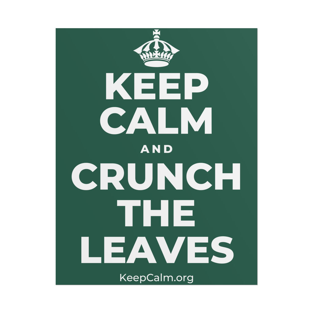 KEEP CALM AND CRUNCH THE LEAVES Poster