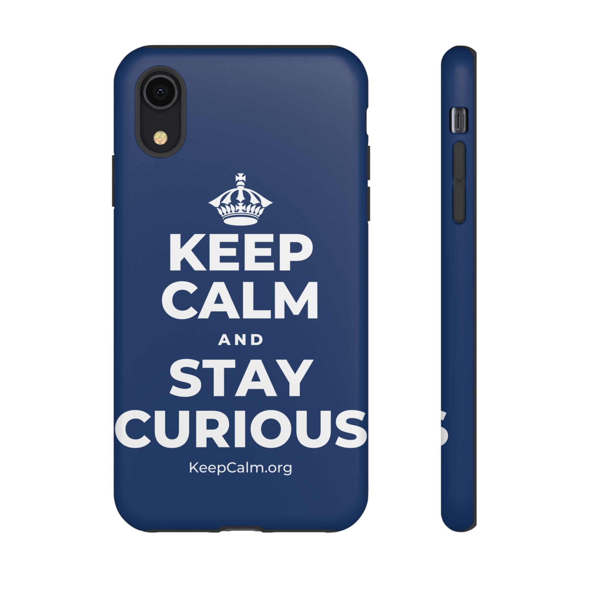 KEEP CALM AND STAY CURIOUS Phone Case