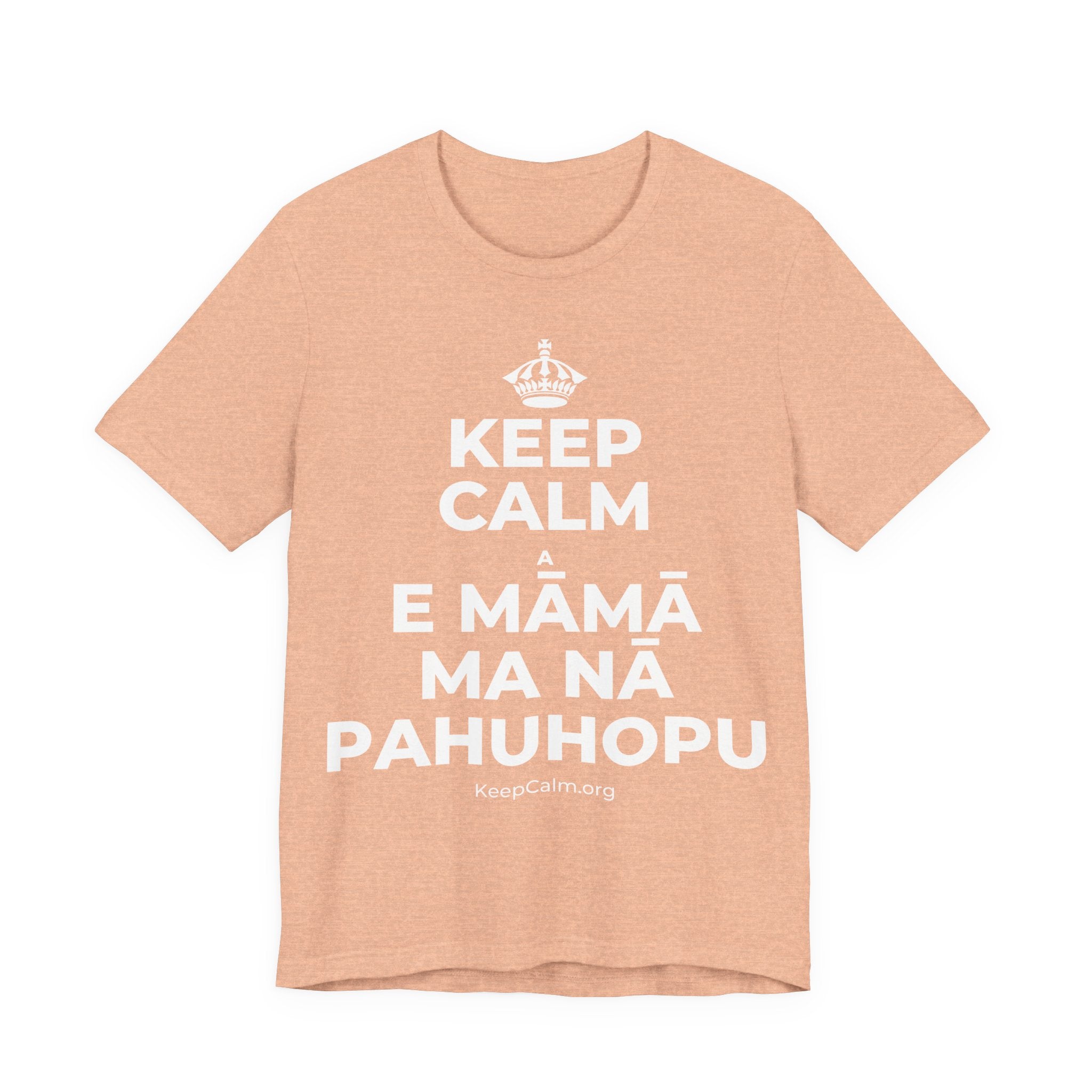 KEEP CALM A E MĀMĀ MA NĀ PAHUHOPU T-Shirt (Soft Cream–Heather Mauve)