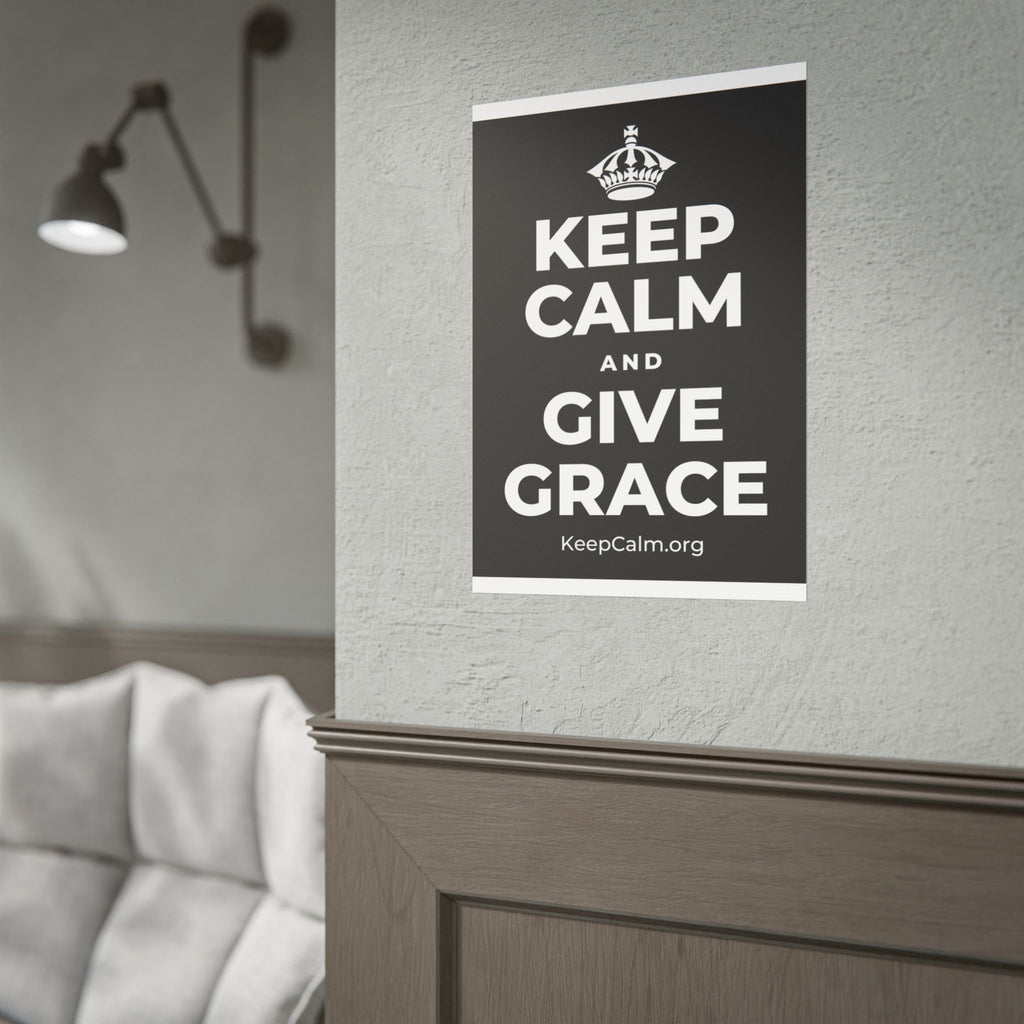 KEEP CALM AND GIVE GRACE Poster