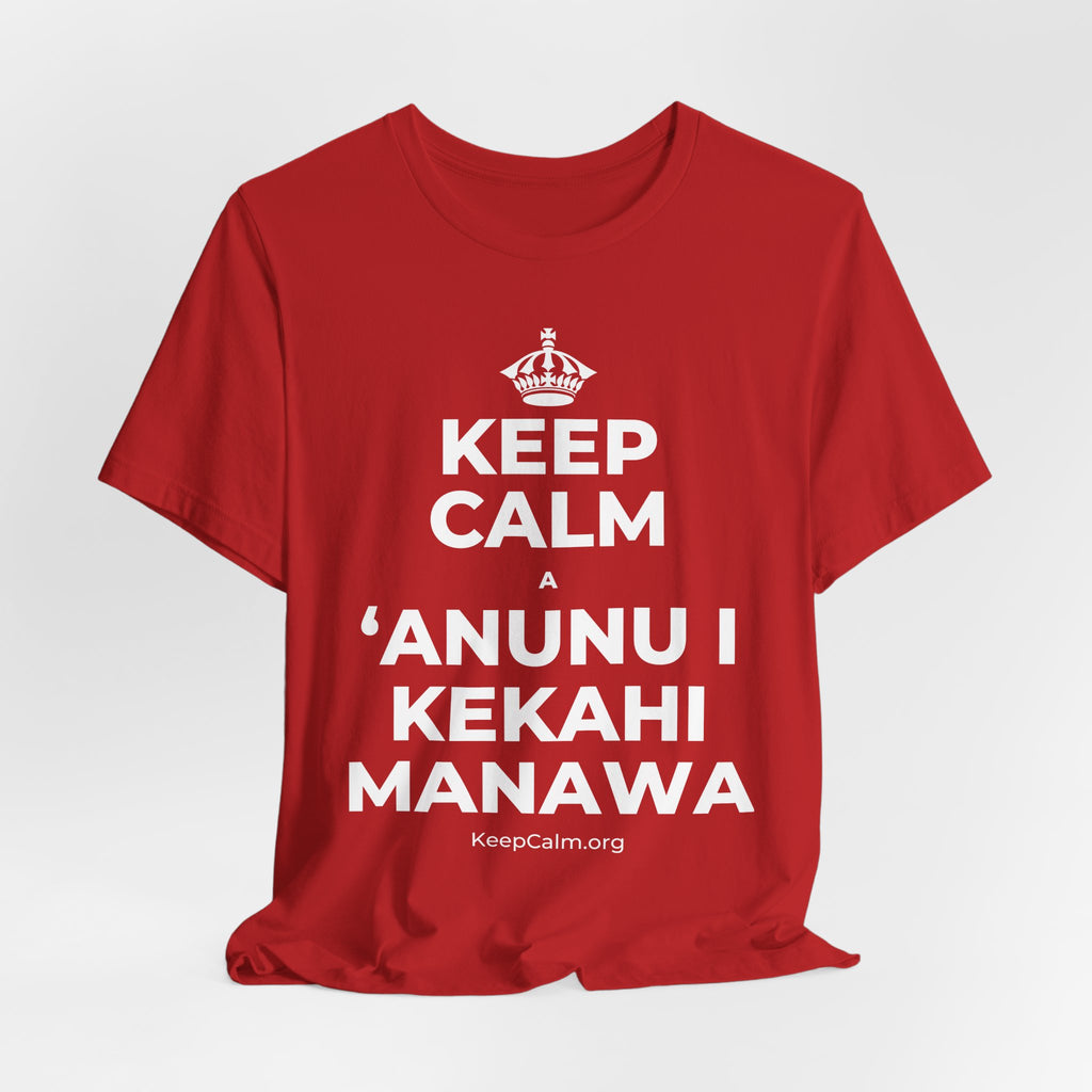 KEEP CALM A ʻANUNU I KEKAHI MANAWA T-Shirt (White–Asphalt)
