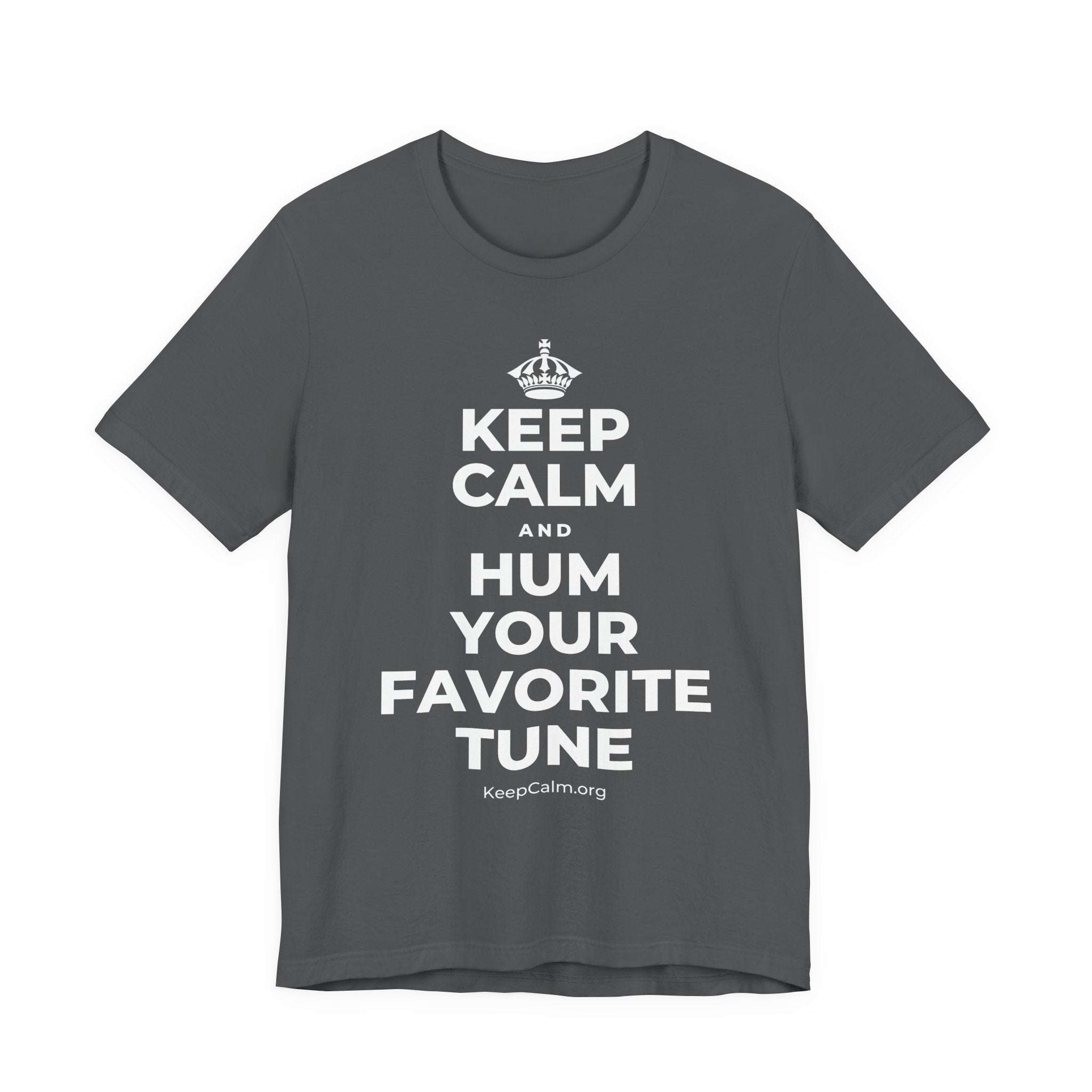 KEEP CALM AND HUM YOUR FAVORITE TUNE T-Shirt (White–Asphalt)
