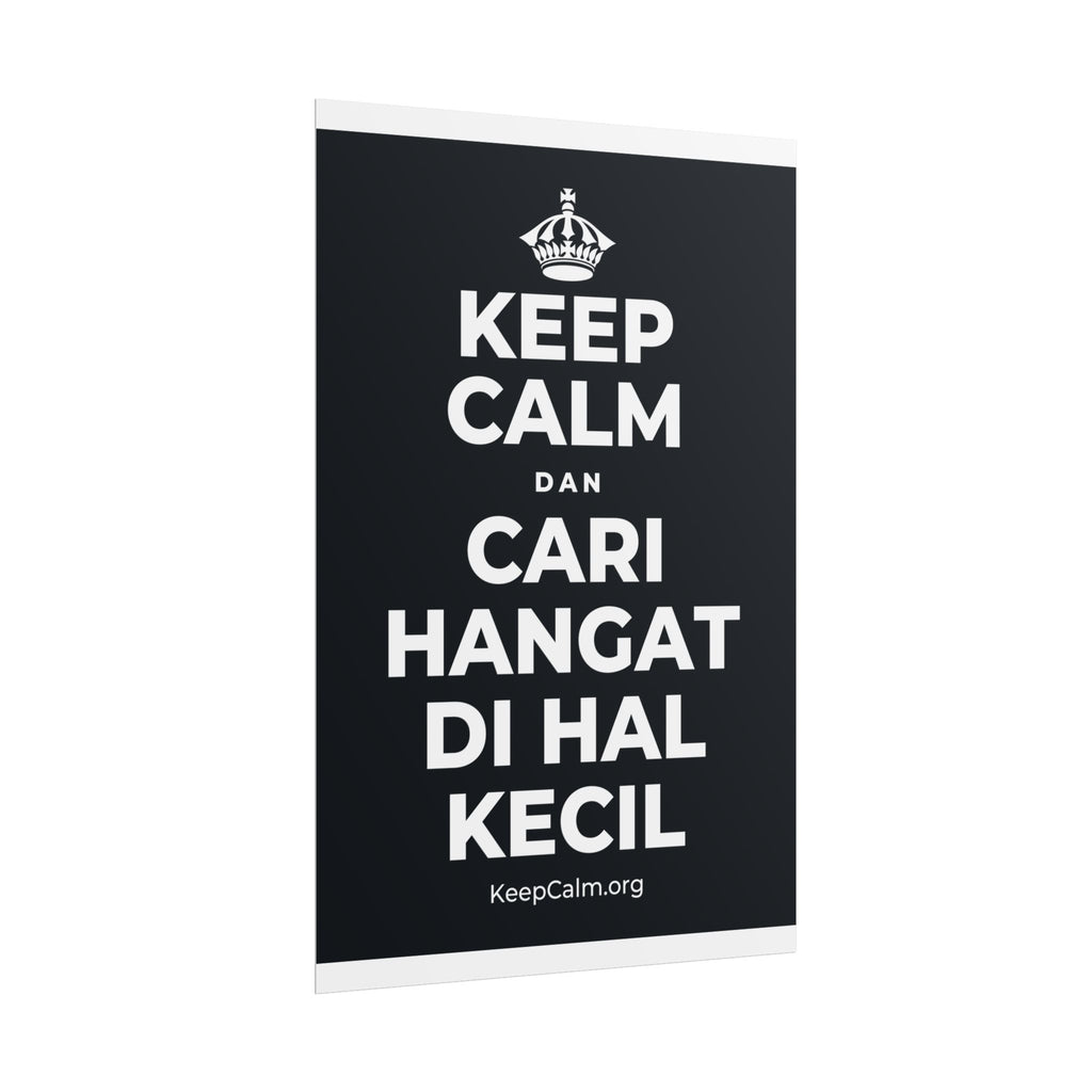 KEEP CALM DAN CARI HANGAT DI HAL KECIL Poster (Dark)