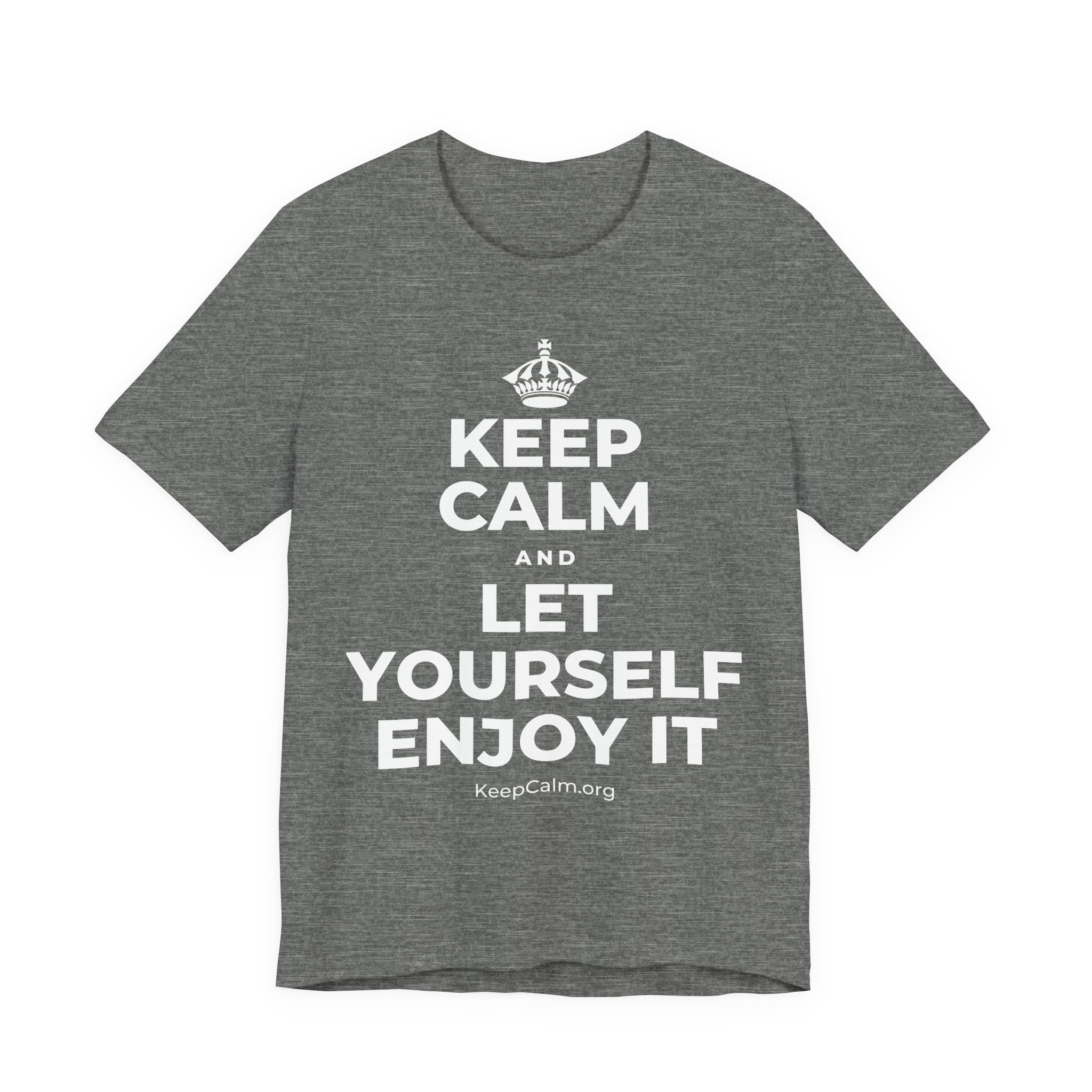 KEEP CALM AND LET YOURSELF ENJOY IT T-Shirt (Baby Blue–Silver)
