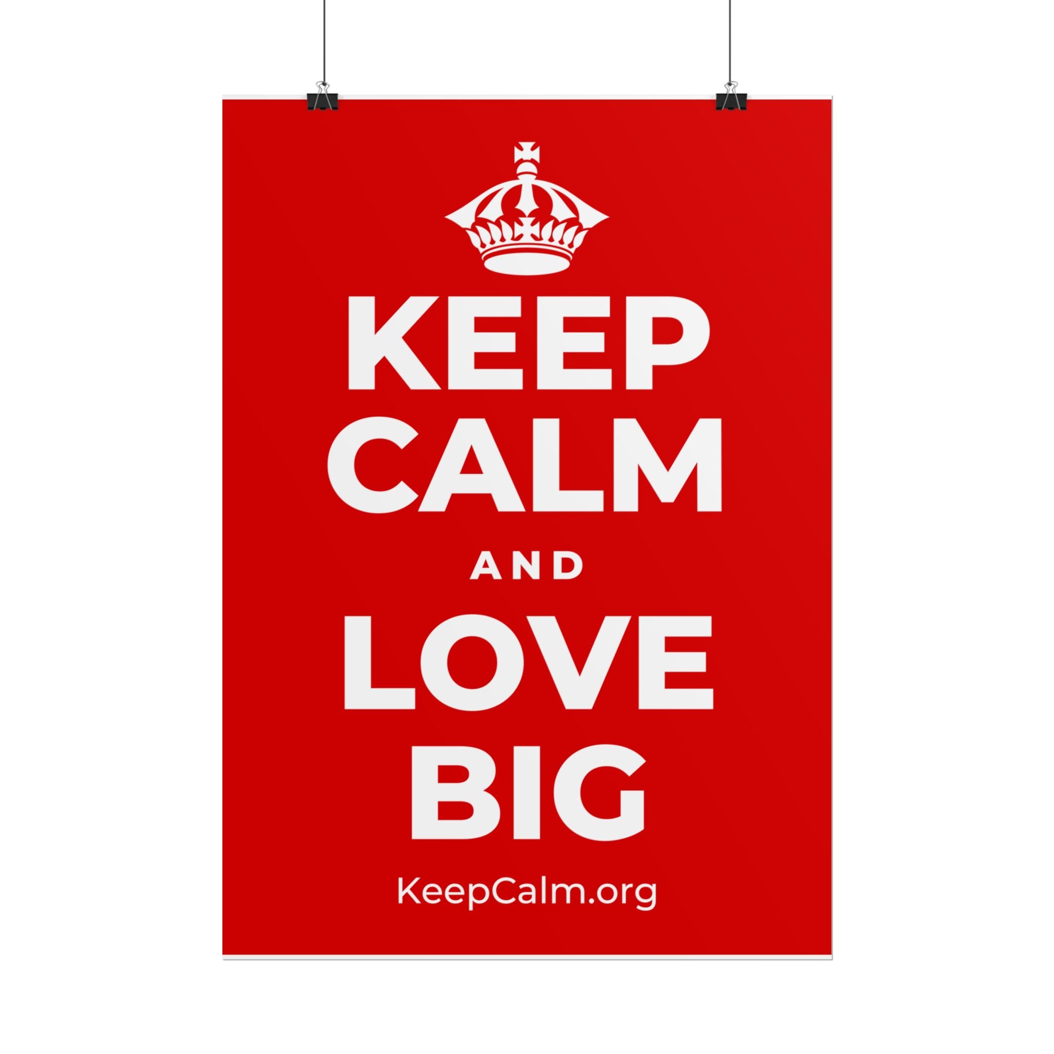 KEEP CALM AND LOVE BIG Poster