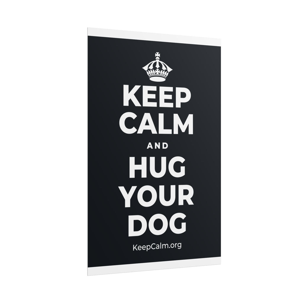 KEEP CALM AND HUG YOUR DOG Poster (Dark)