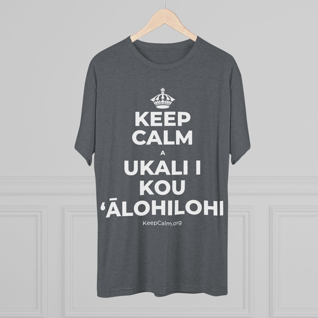 KEEP CALM A UKALI I KOU ʻĀLOHILOHI Tri-Blend Tee