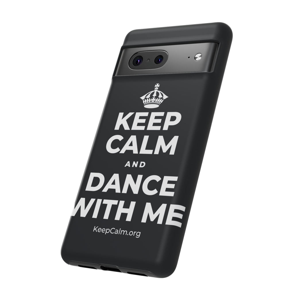 KEEP CALM AND DANCE WITH ME Phone Case (Dark)
