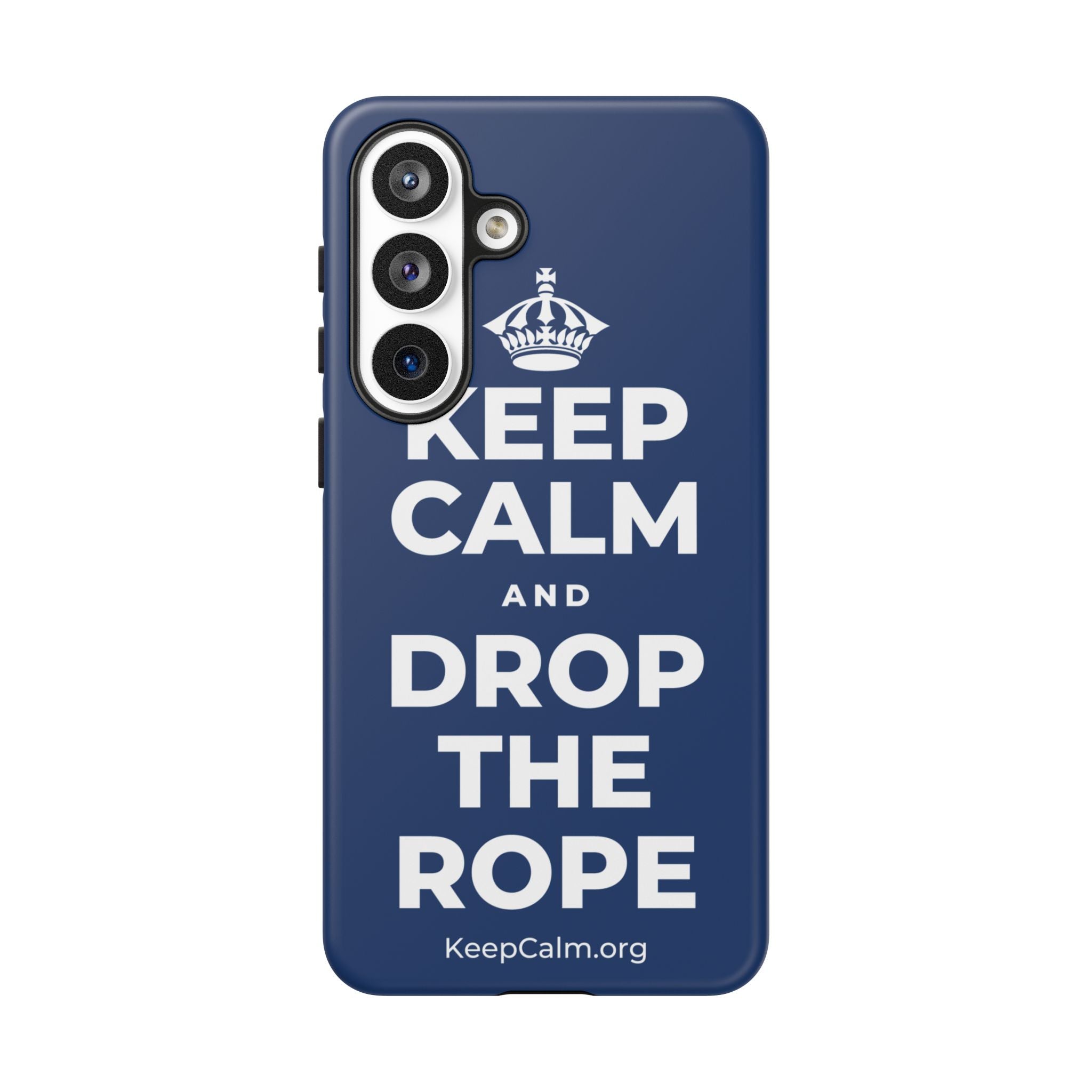 KEEP CALM AND DROP THE ROPE Phone Case