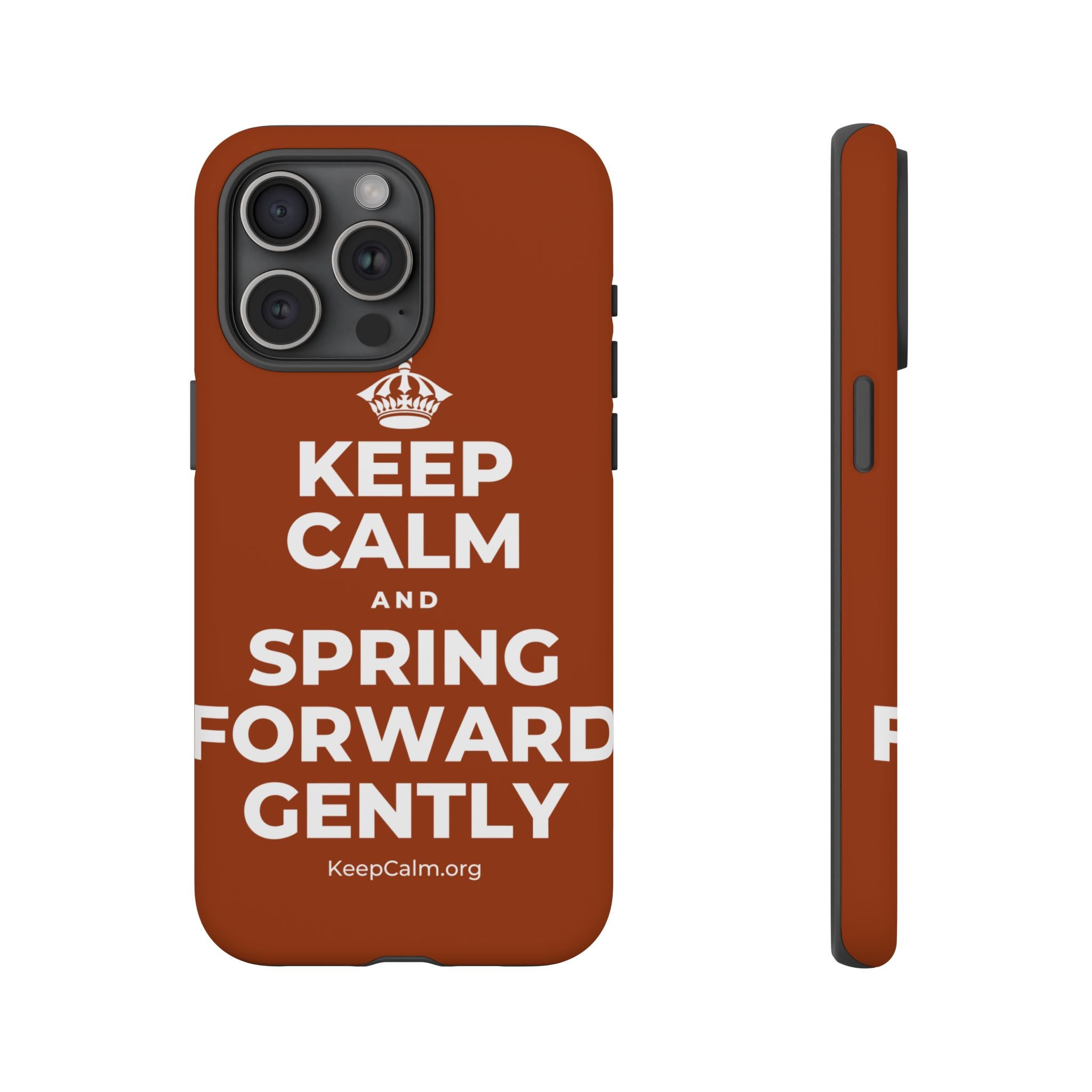 KEEP CALM AND SPRING FORWARD GENTLY Phone Case