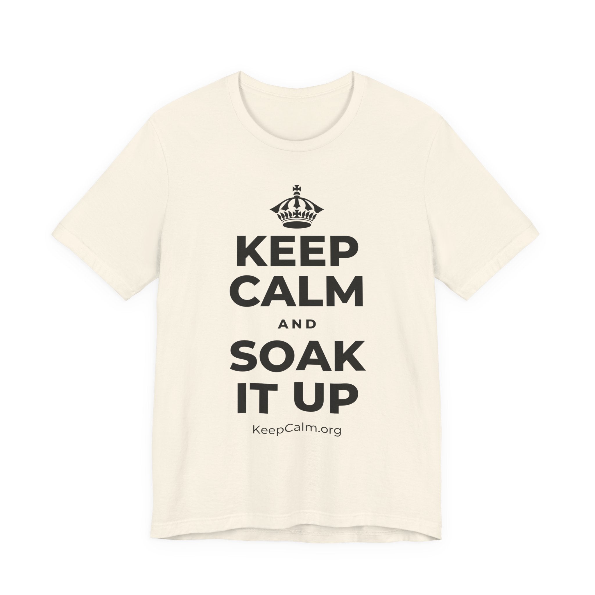 KEEP CALM AND SOAK IT UP T-Shirt (White–Asphalt)