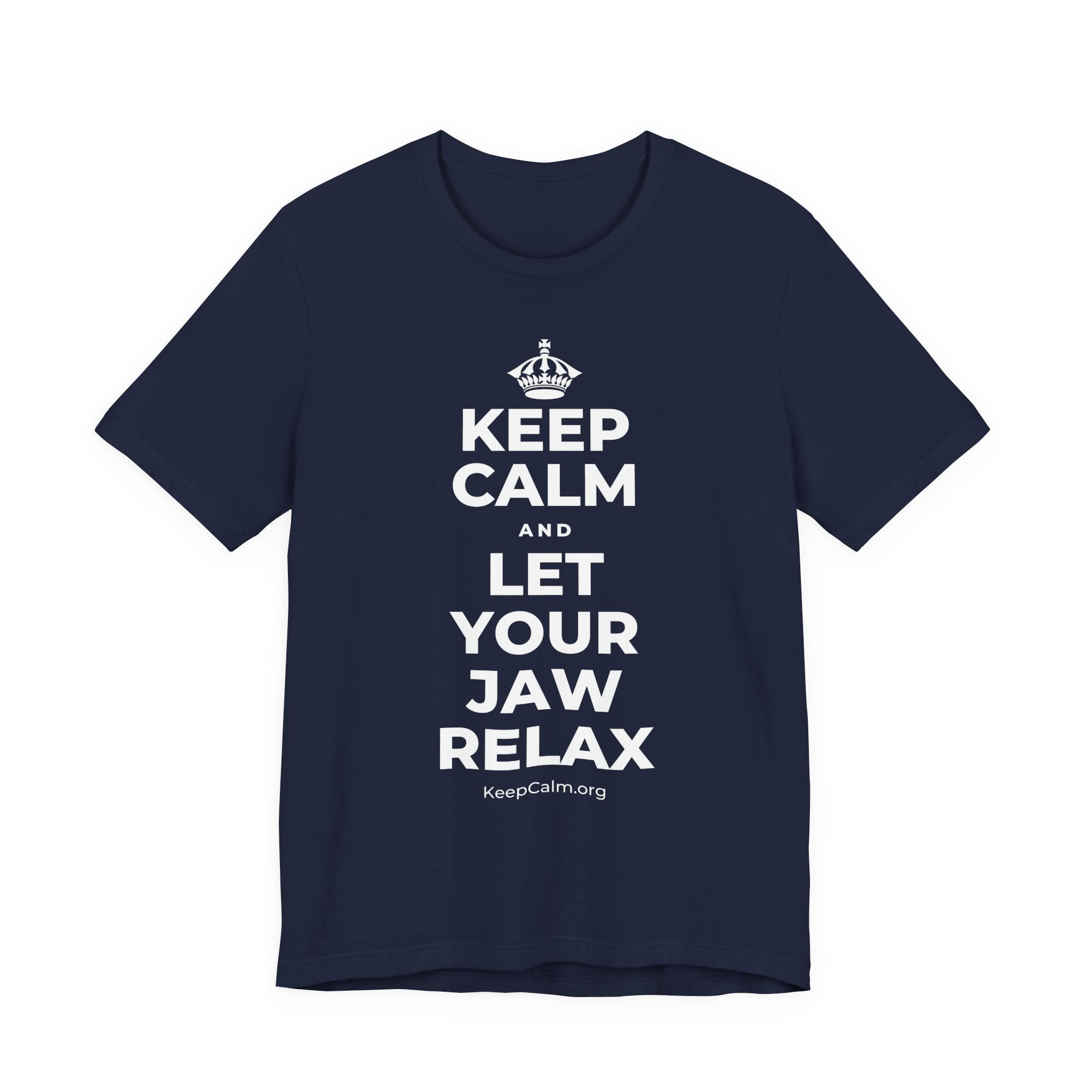 KEEP CALM AND LET YOUR JAW RELAX T-Shirt (White–Asphalt)
