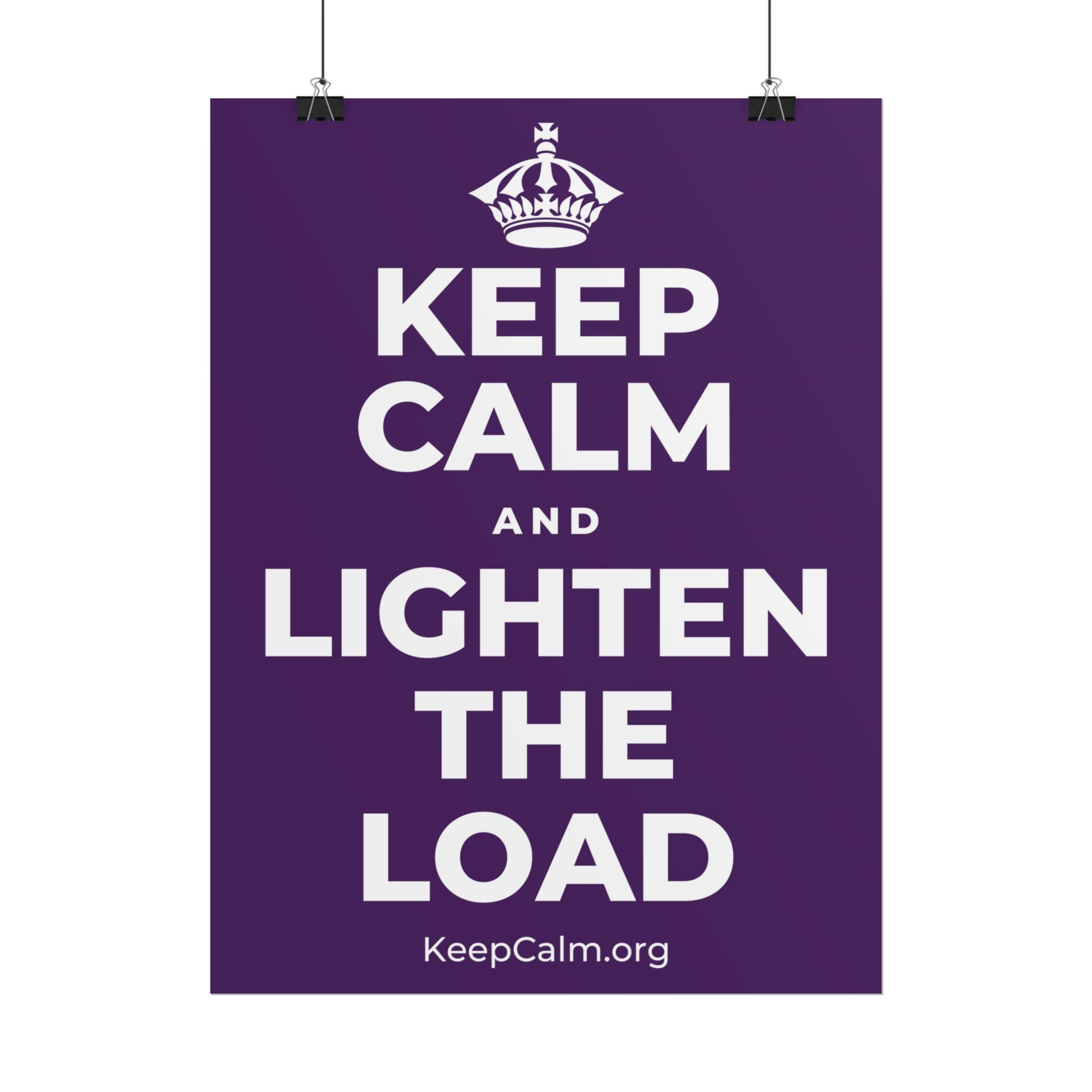 KEEP CALM AND LIGHTEN THE LOAD Poster