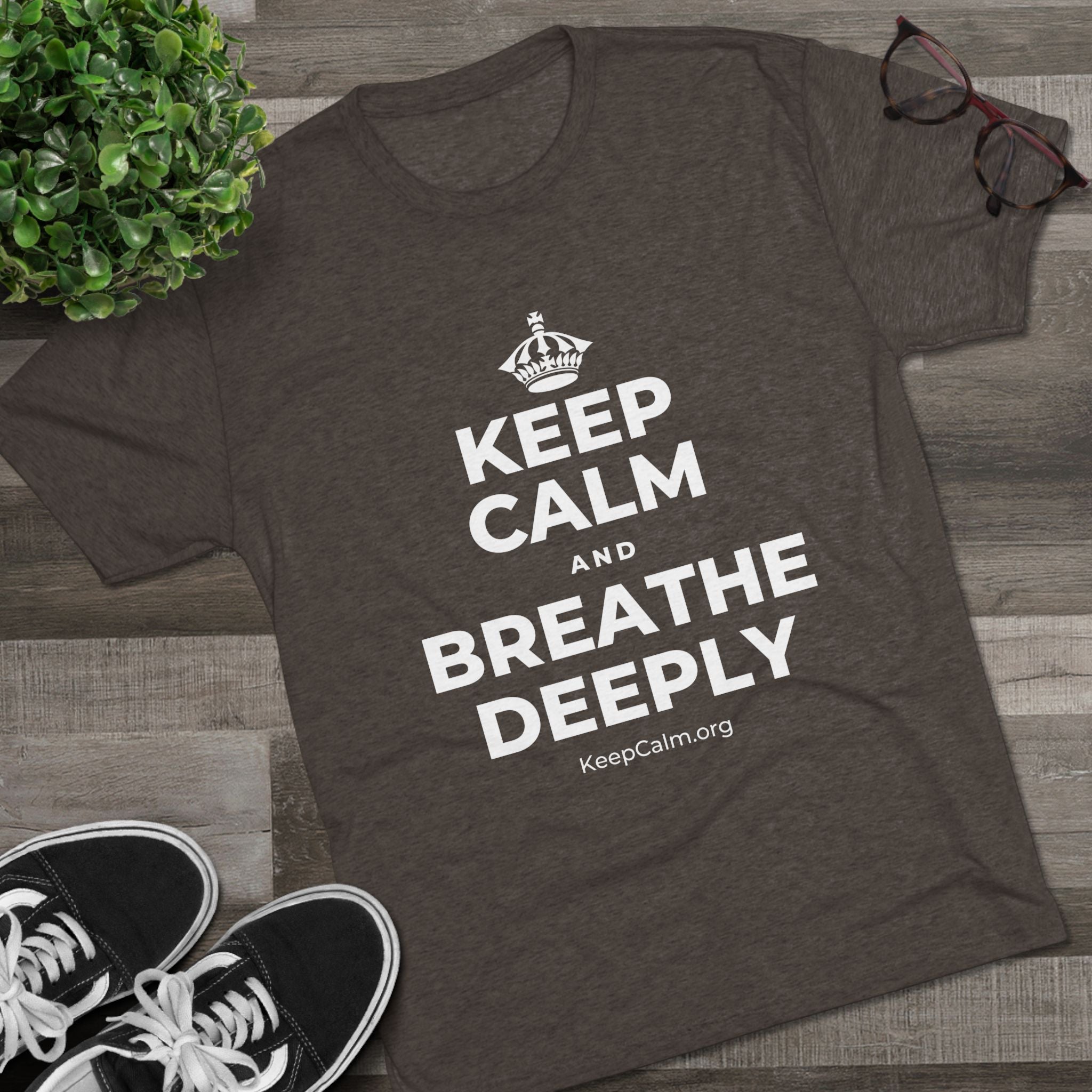 KEEP CALM AND BREATHE DEEPLY Tri-Blend Tee
