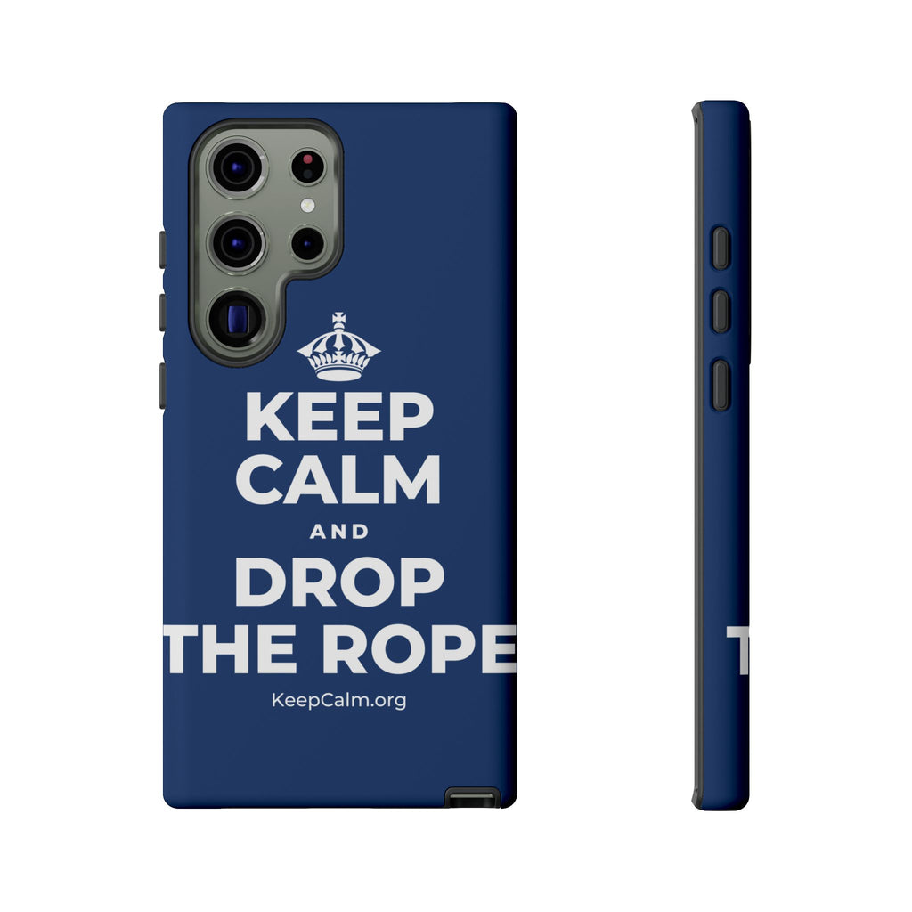 KEEP CALM AND DROP THE ROPE Phone Case