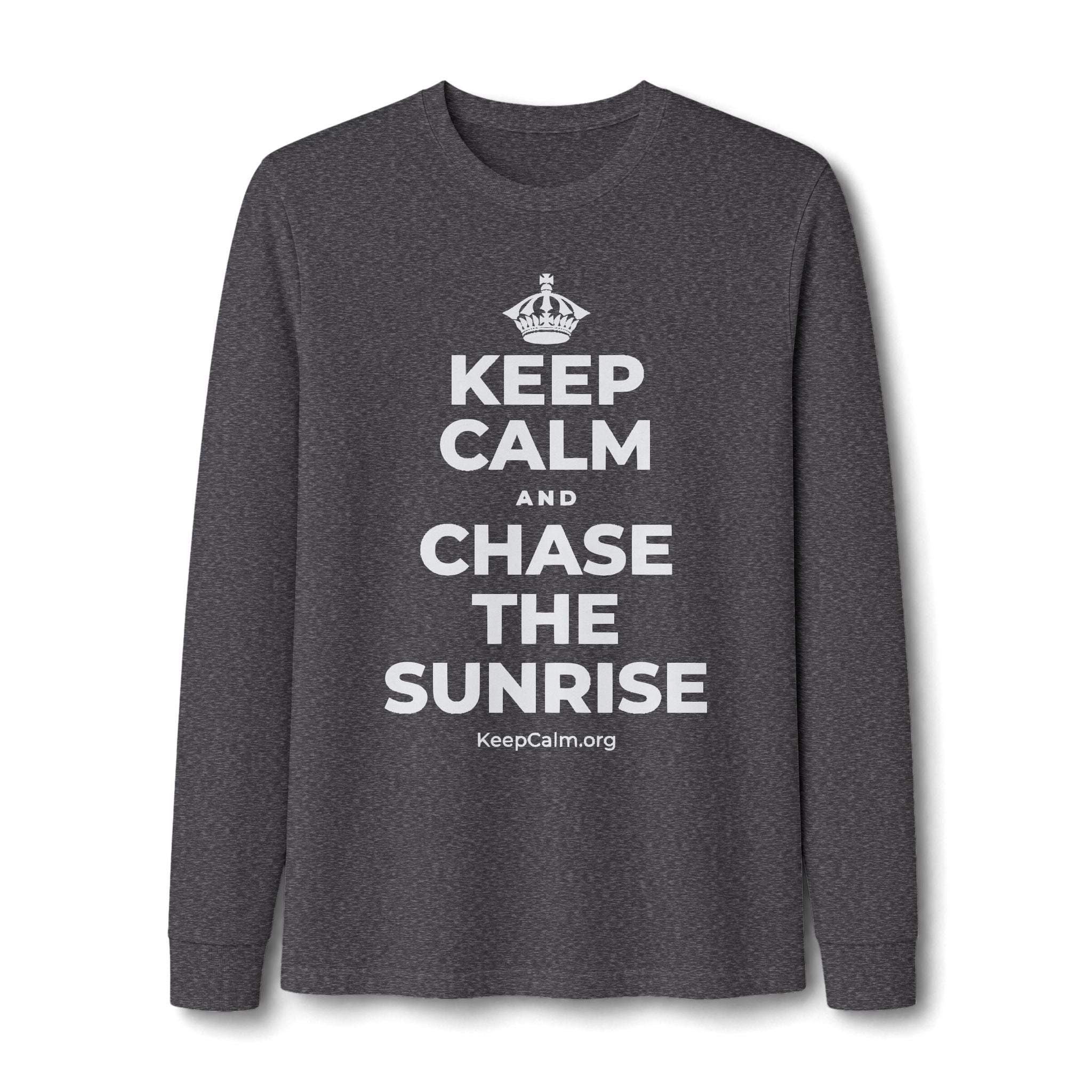KEEP CALM AND CHASE THE SUNRISE Long Sleeve Tee