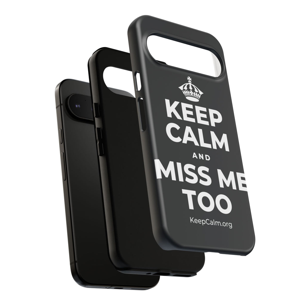 KEEP CALM AND MISS ME TOO Phone Case (Dark)