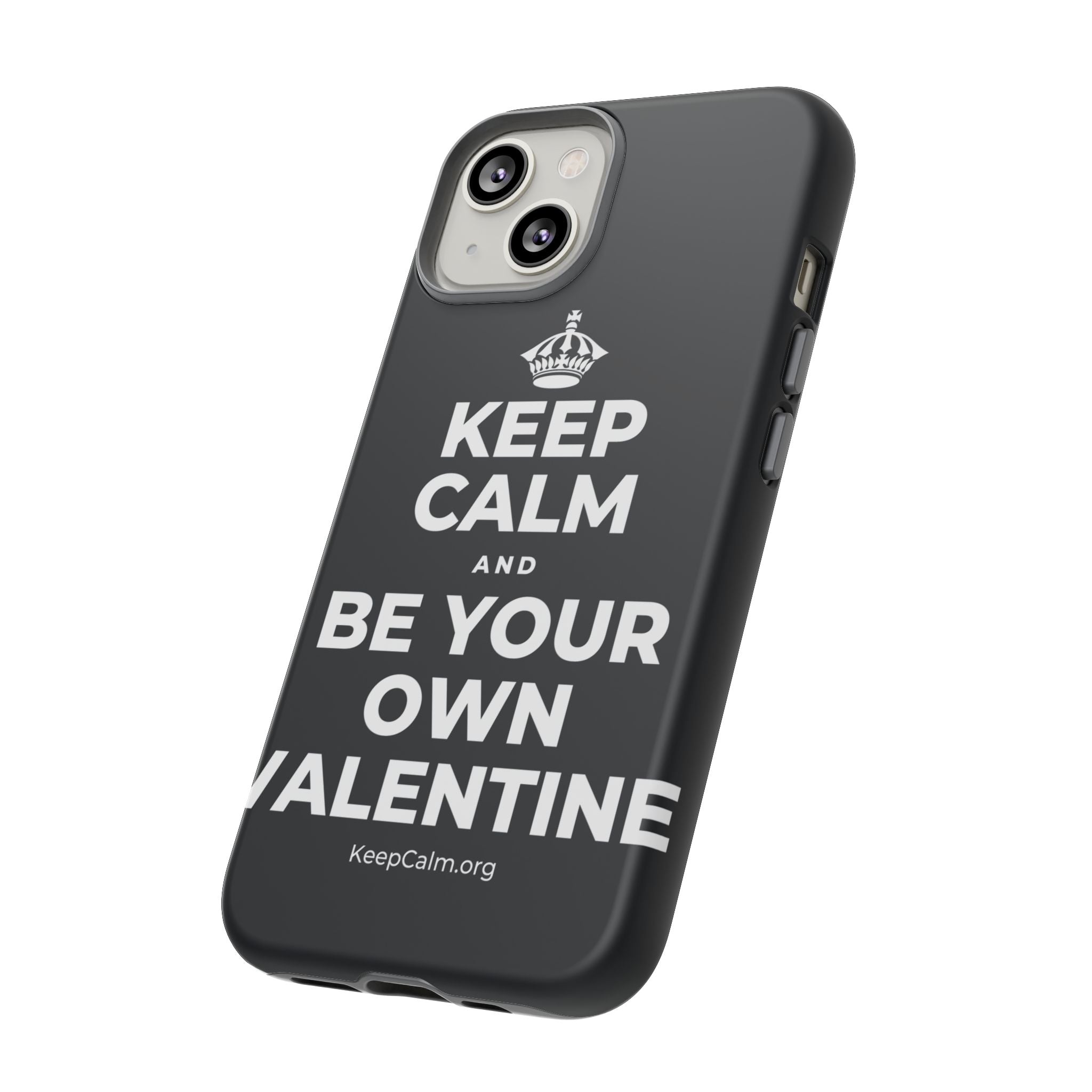 KEEP CALM AND BE YOUR OWN VALENTINE Phone Case (Dark)