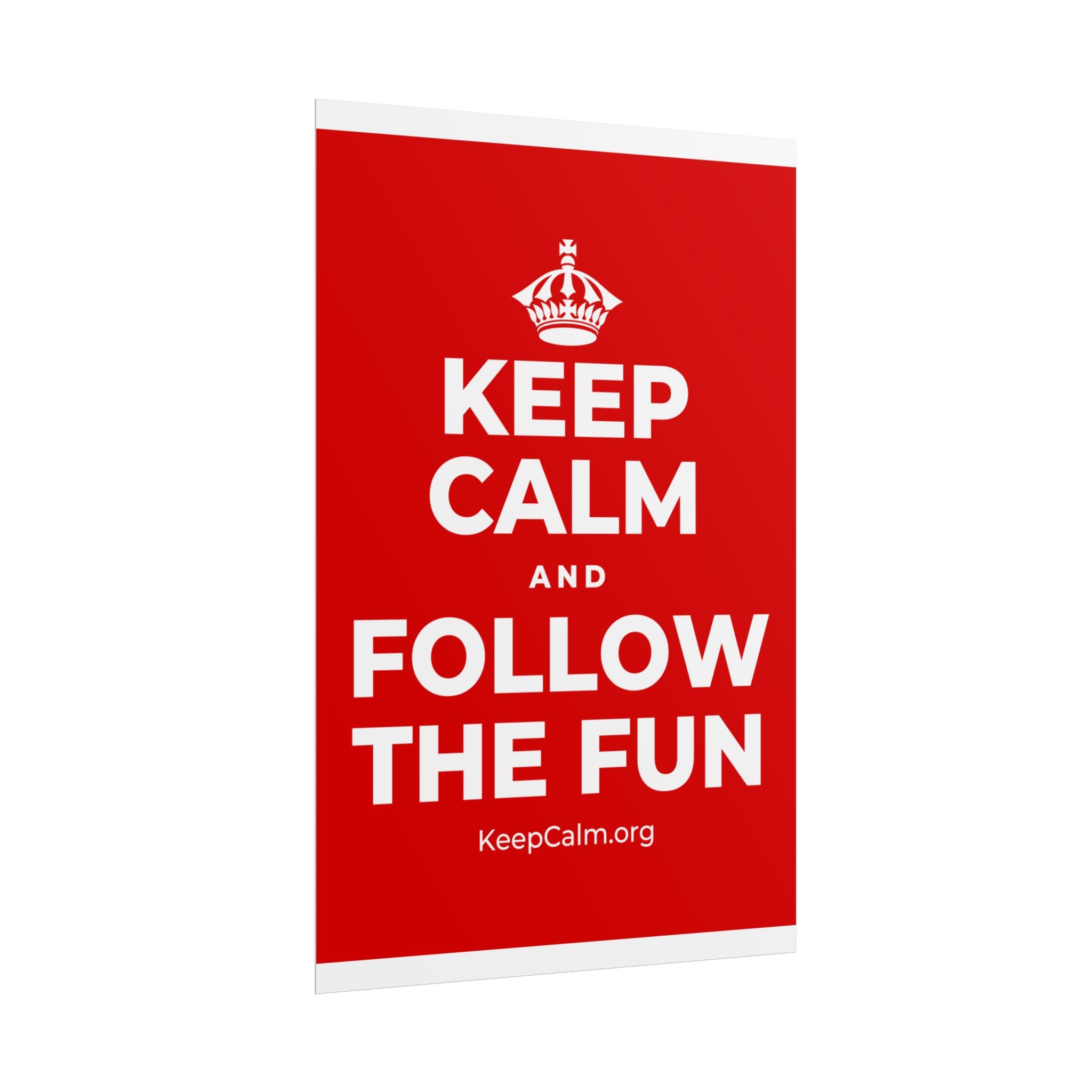 KEEP CALM AND FOLLOW THE FUN Poster
