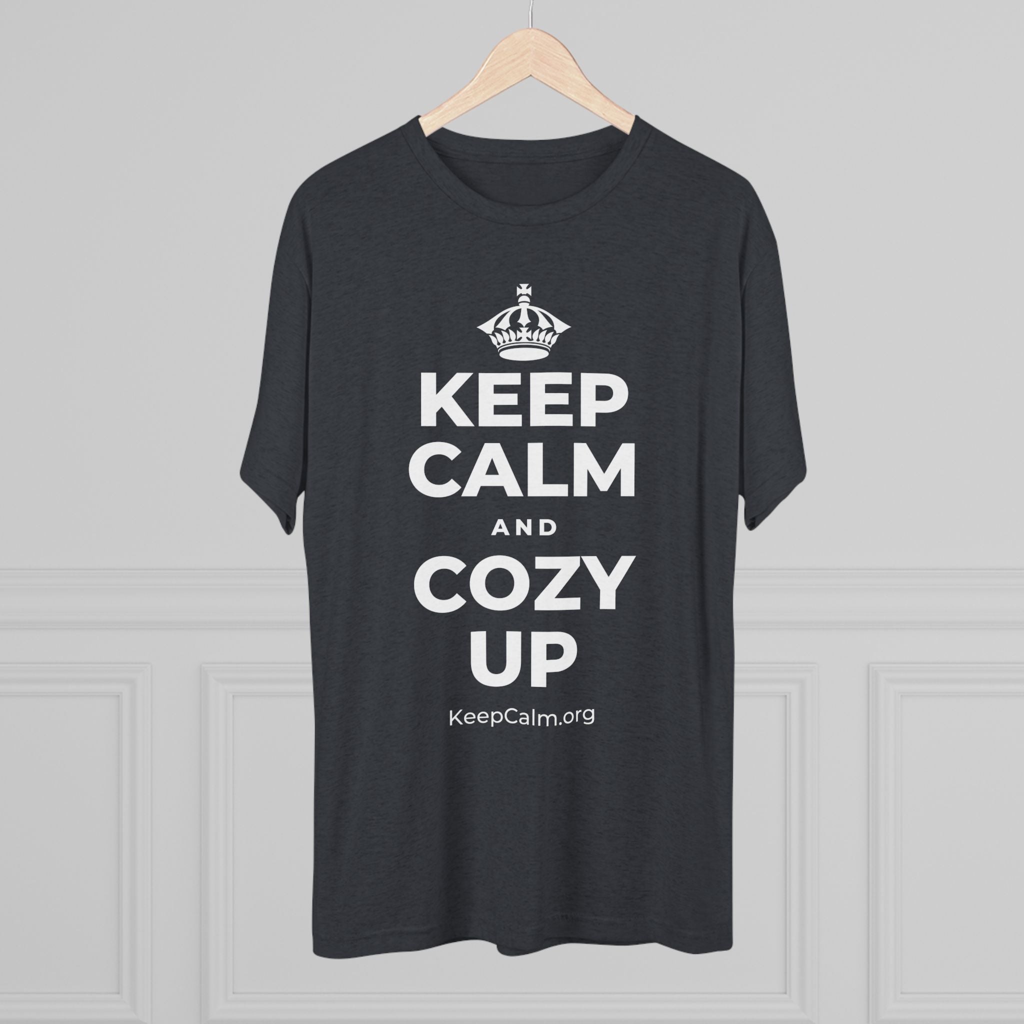 KEEP CALM AND COZY UP Tri-Blend Tee
