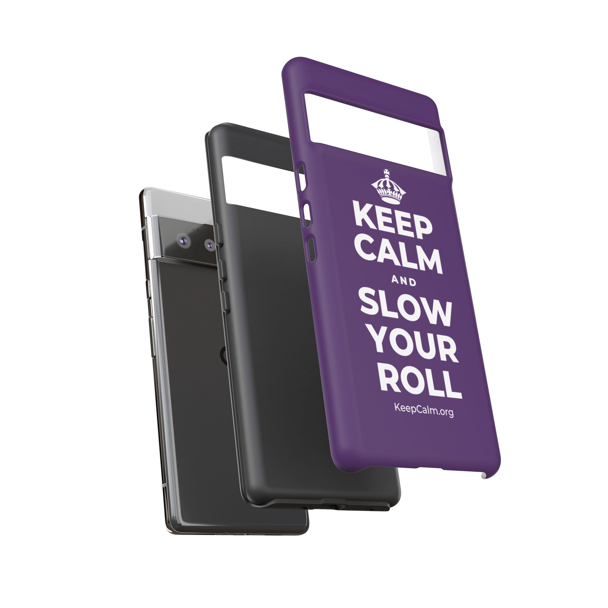 KEEP CALM AND SLOW YOUR ROLL Phone Case