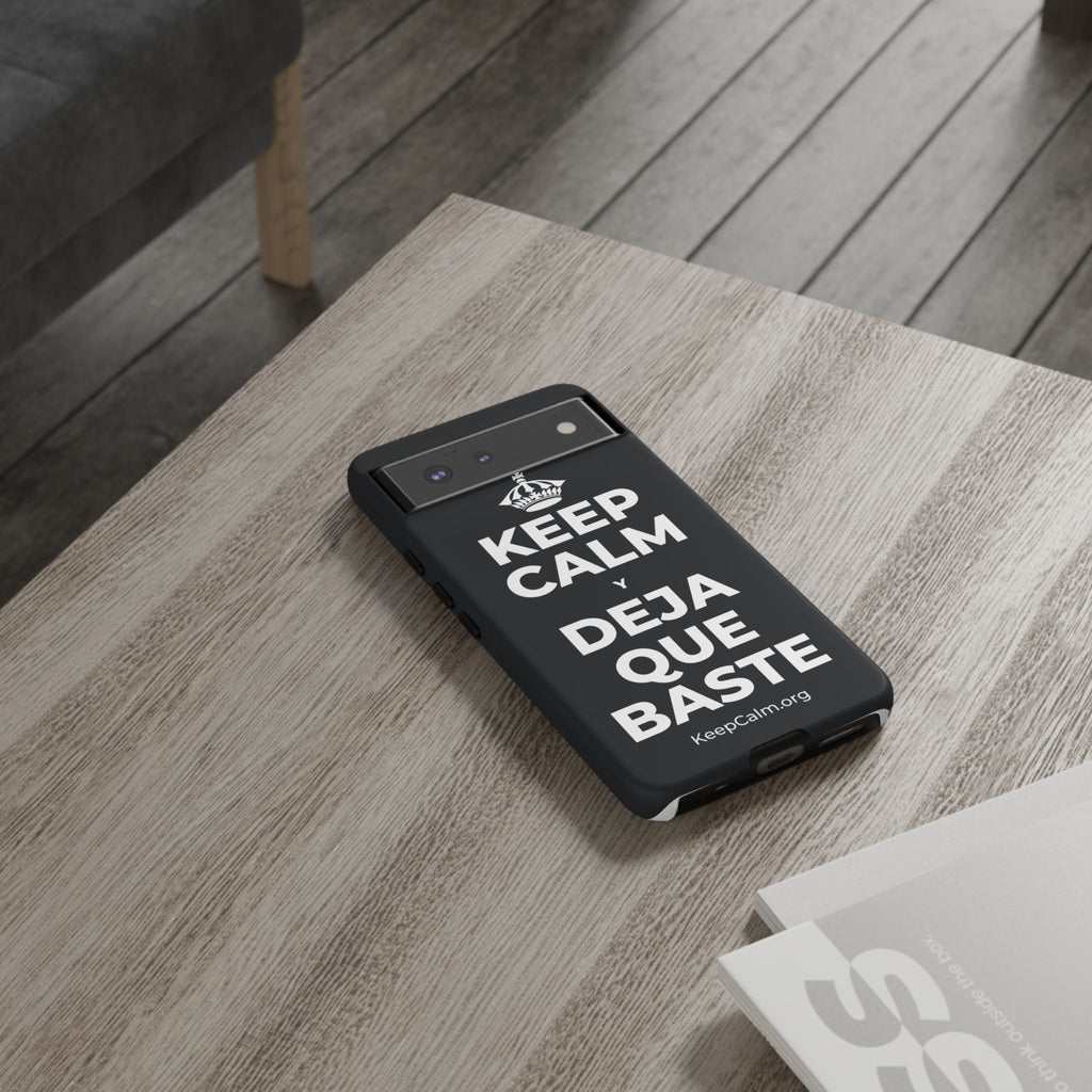 KEEP CALM Y DEJA QUE BASTE Phone Case (Dark)