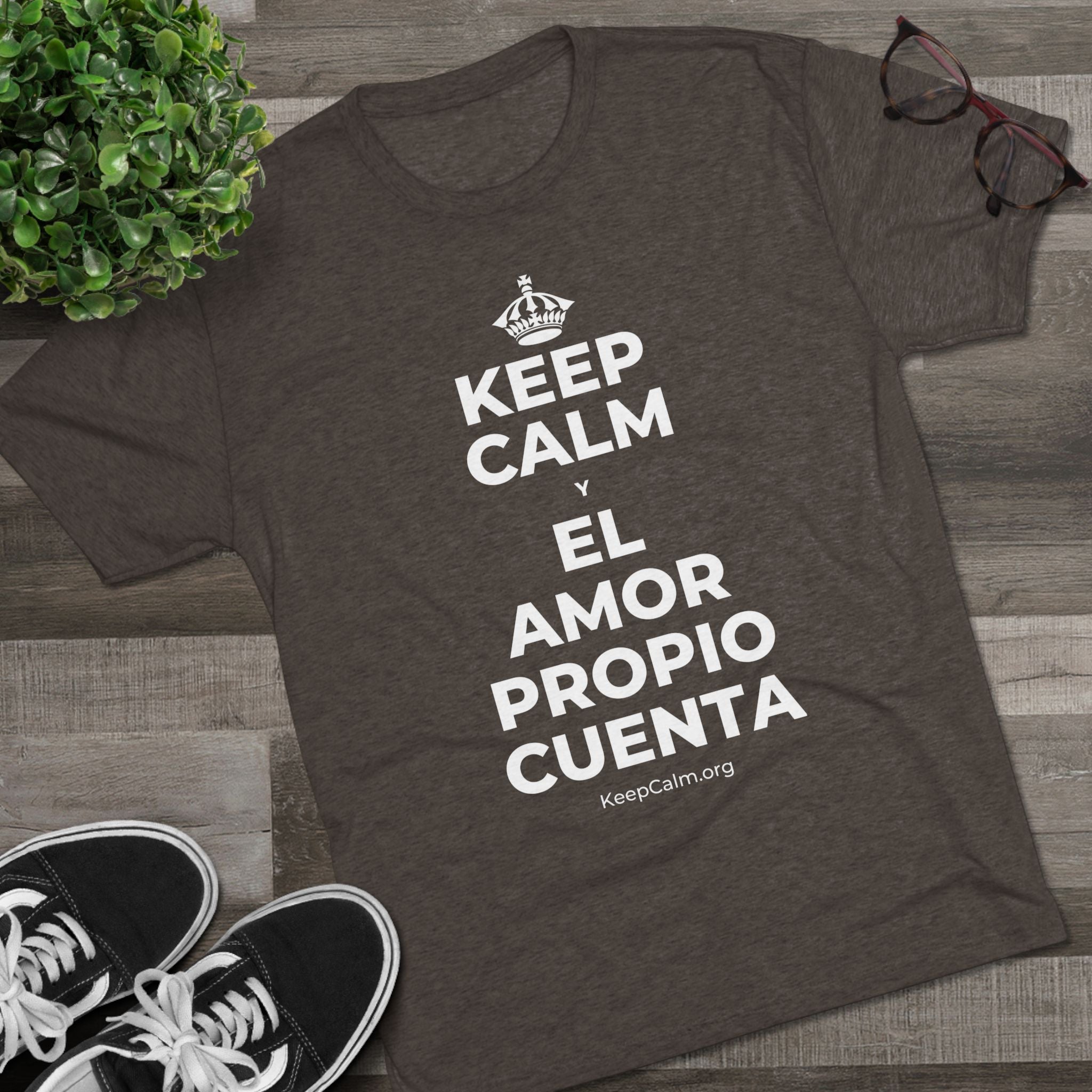 KEEP CALM Y EL AMOR PROPIO CUENTA Tri-Blend Tee