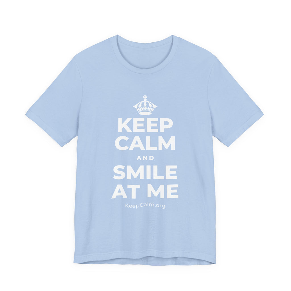 KEEP CALM AND SMILE AT ME T-Shirt (Baby Blue–Silver)
